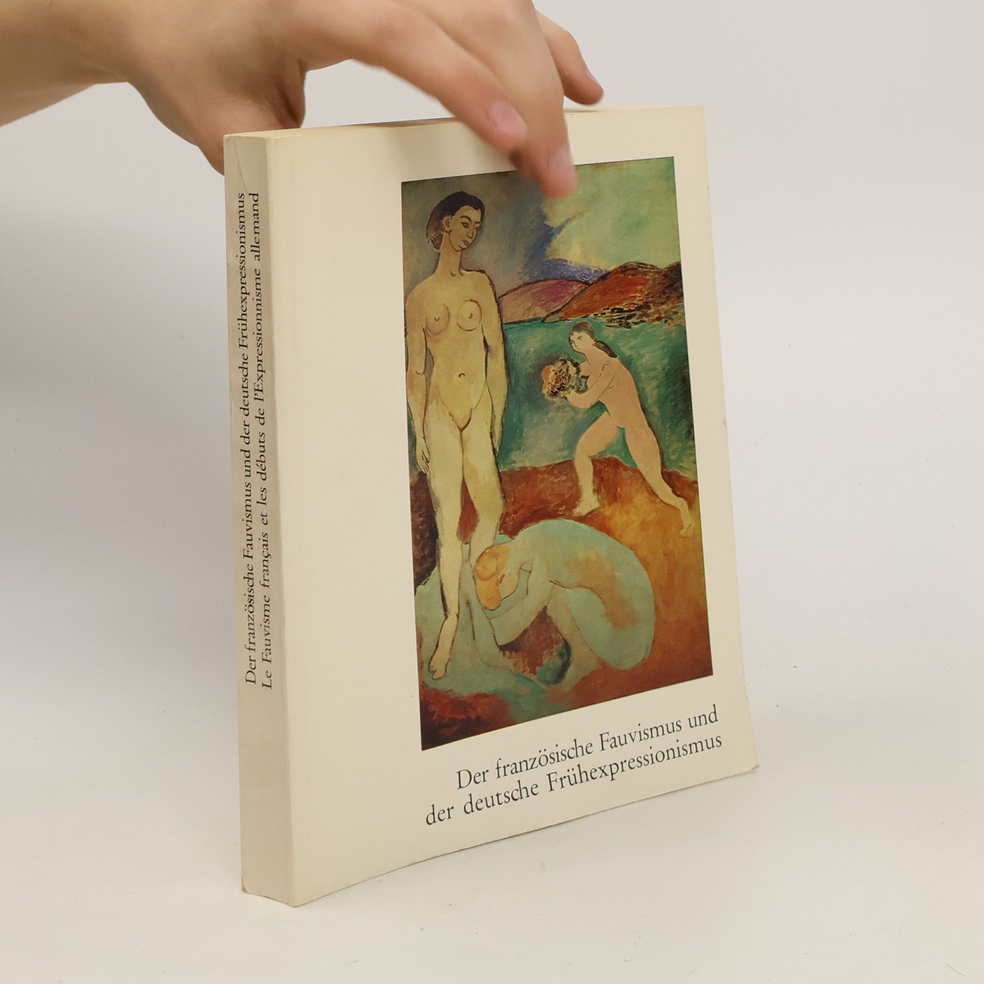 Autorenkollektiv Le Fauvisme français et les débuts de l'expressionnisme allemand = Der französische Fauvismus und der deutsche Frühexpressionismus