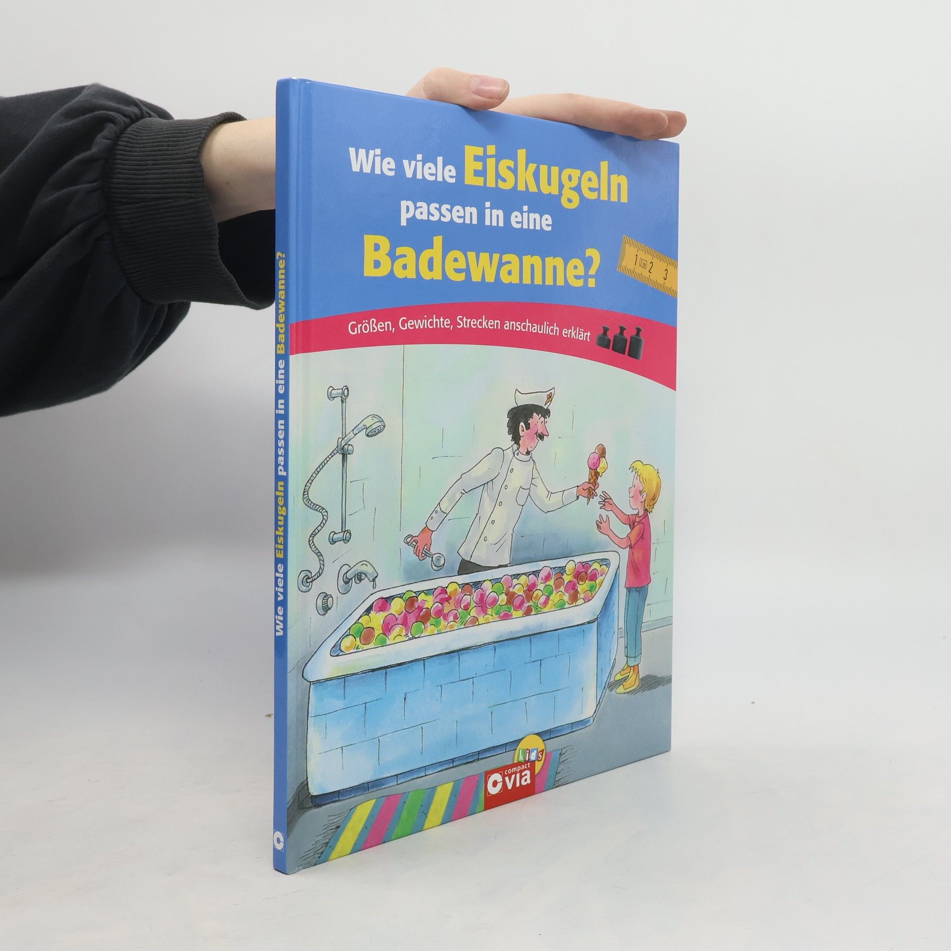 Karolin Küntzel Wie viele Eiskugeln passen in eine Badewanne?