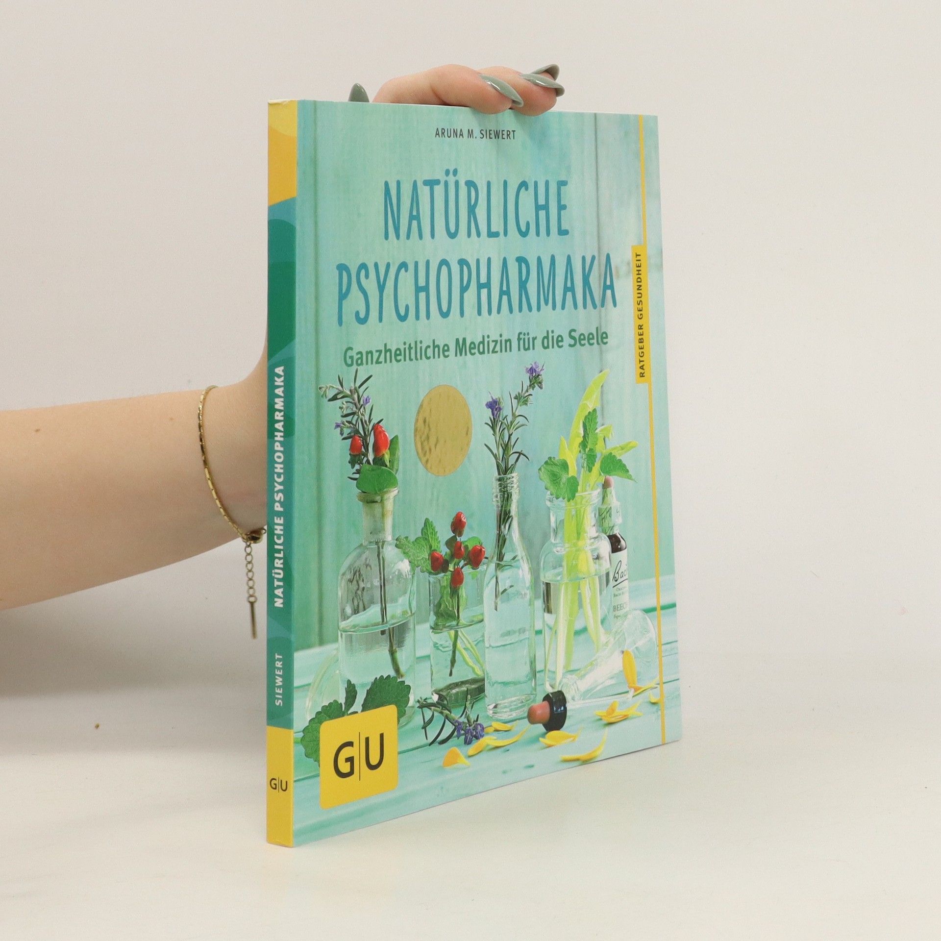 Aruna M. Siewert Natürliche Psychopharmaka