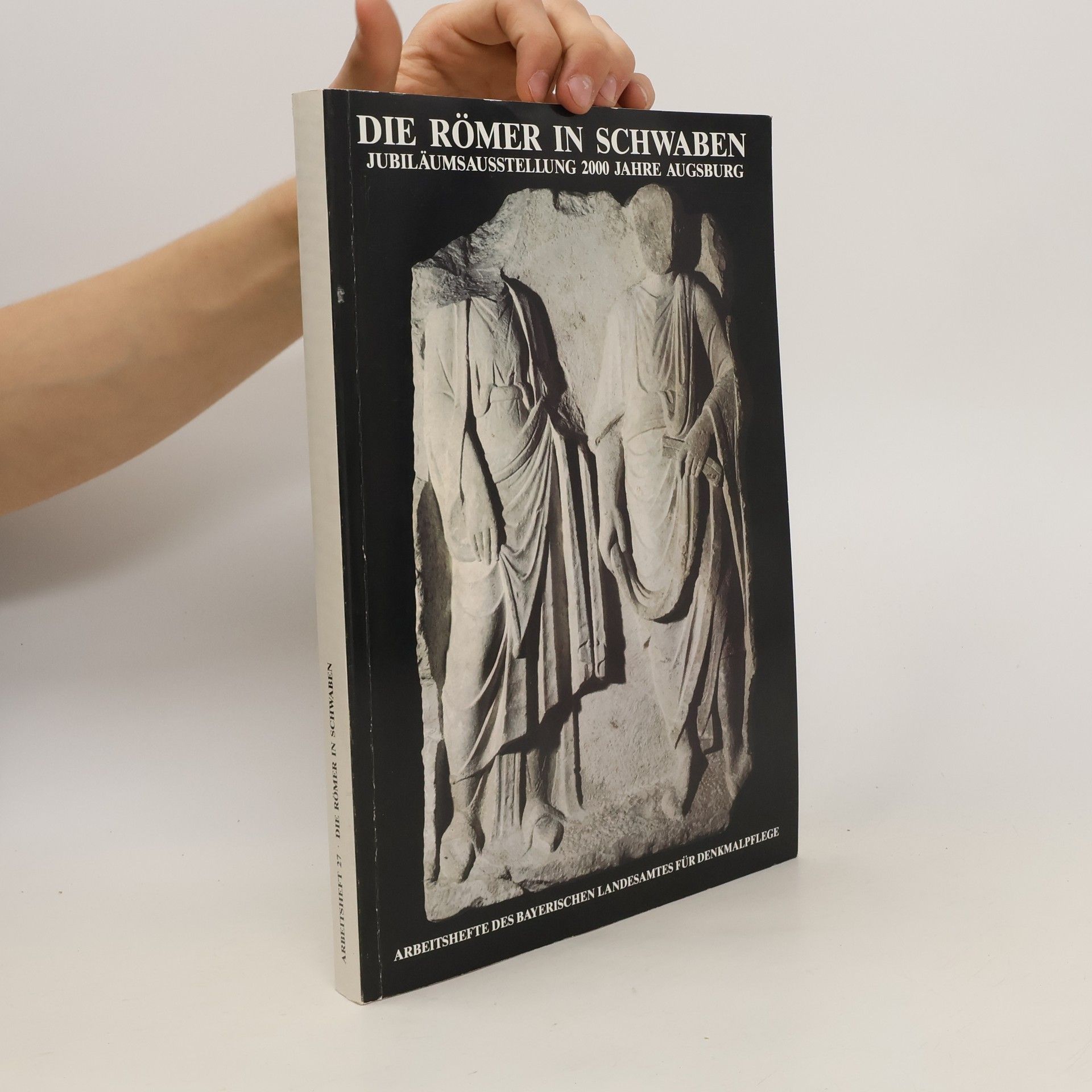 Die Römer in Schwaben Jubiläumsausstellung 2000 Jahre Augsbur