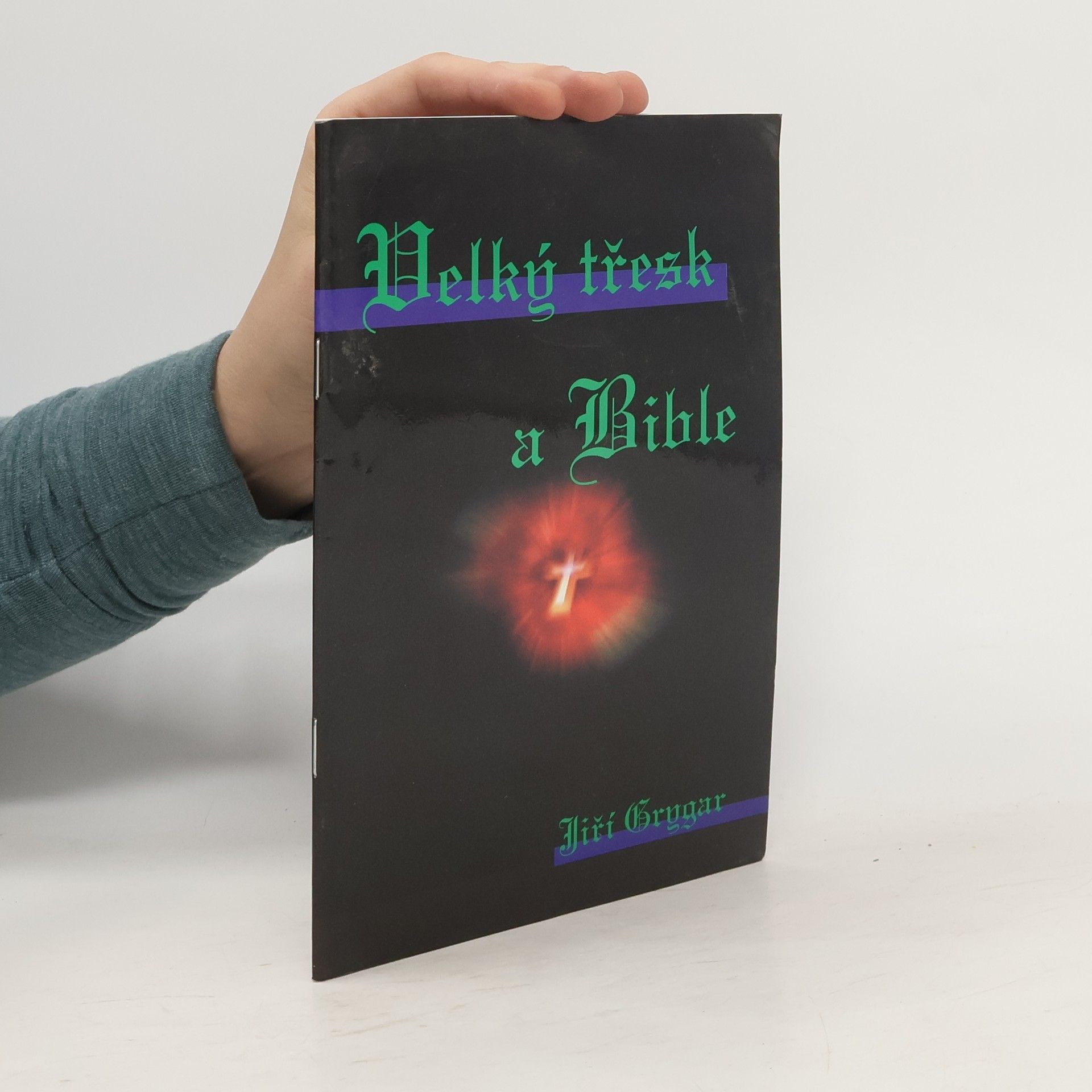 Jiri Grygar Velký třesk a Bible