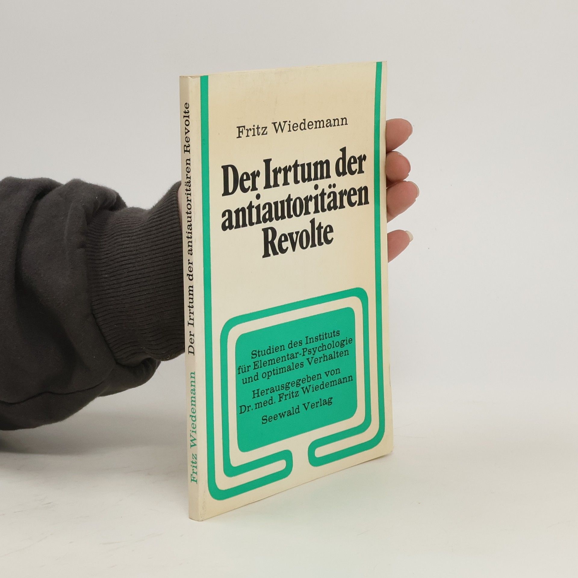 Fritz Wiedemann Der Irrtum der antiautoritären Revolte