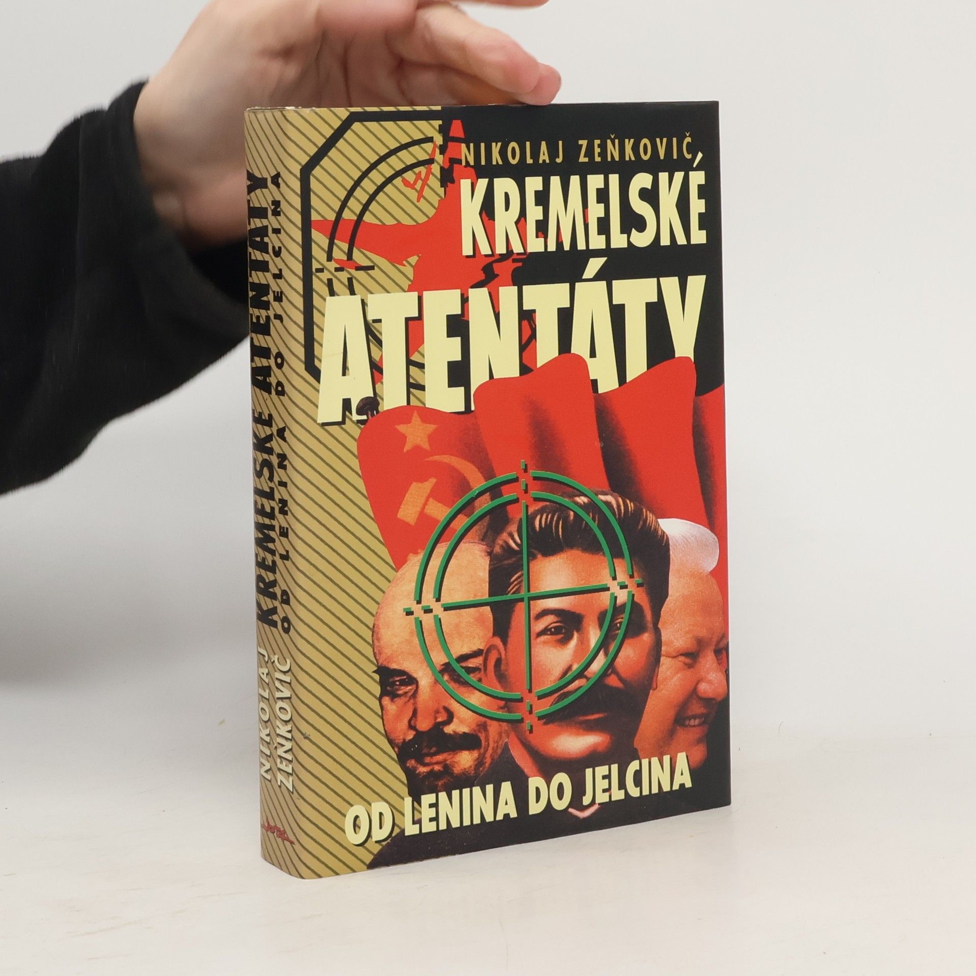 Nikolaj Aleksandrovič Zen‘kovič Kremelské atentáty: Od Lenina do Jelcina