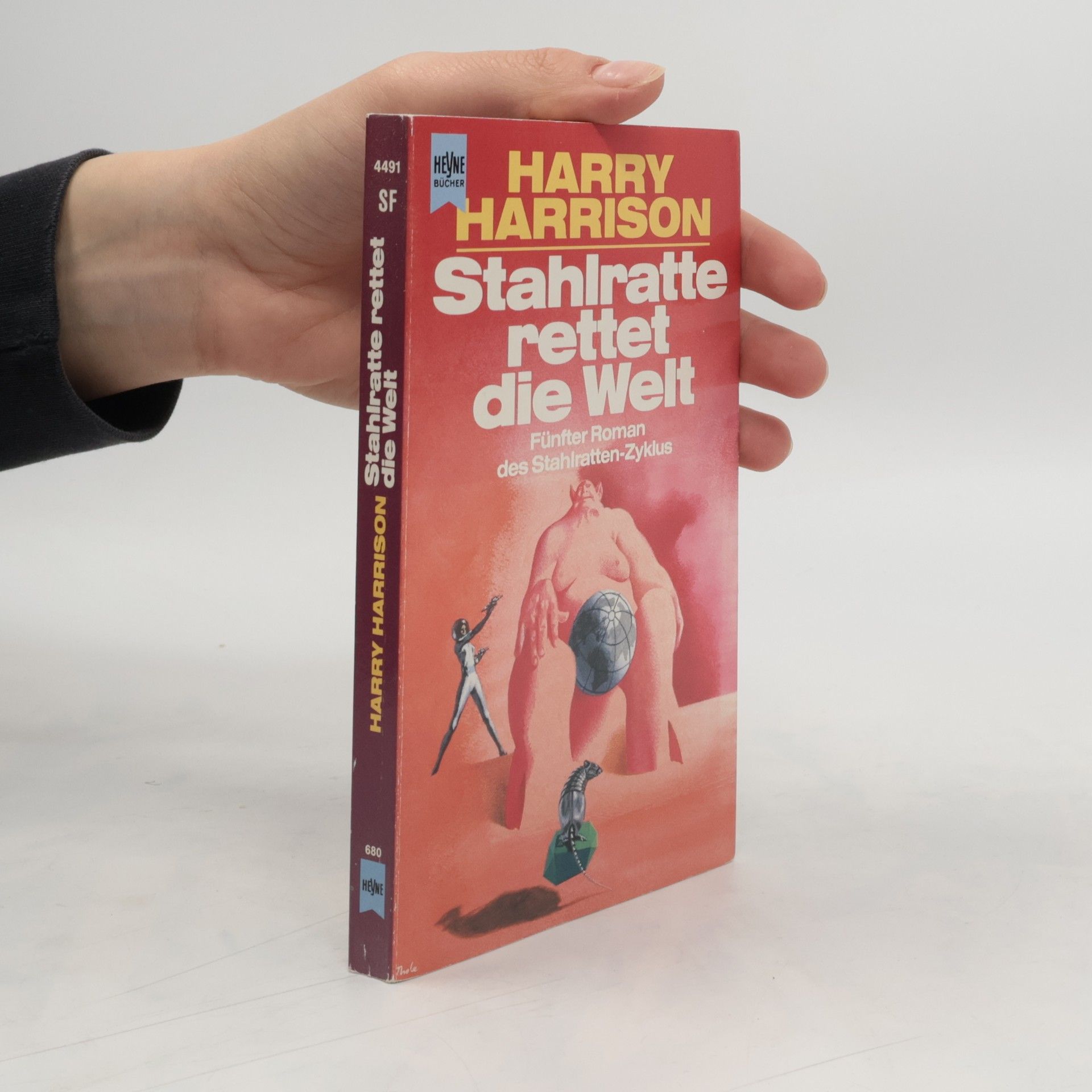 Harry Harrison Stahlratte rettet die Welt. Fünfter Roman des Stahlratten- Zyklus.