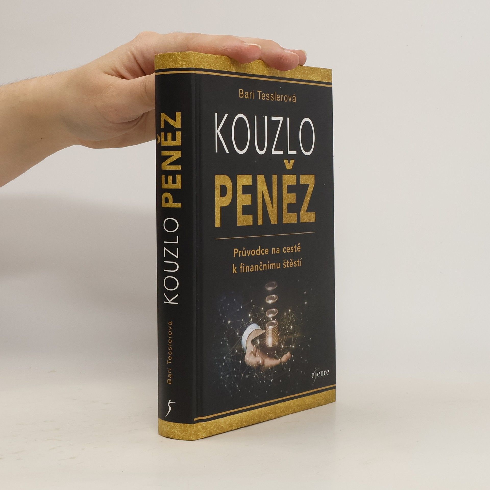 Bari Tessler Kouzlo peněz. Průvodce na cestě k finančnímu štěstí