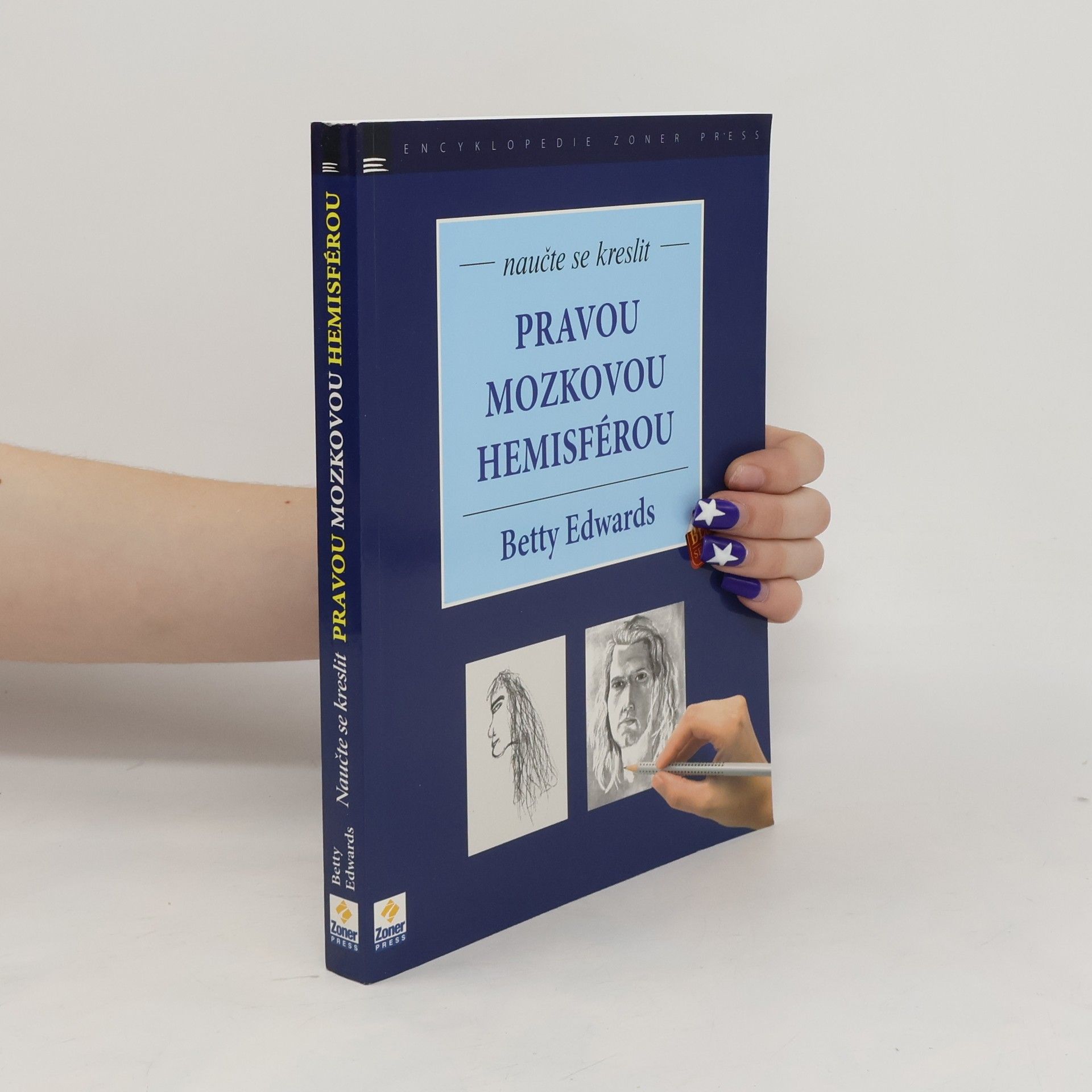 Betty Edwards Naučte se kreslit pravou mozkovou hemisférou. Kurz obohacení kreativity a uměleckého sebevědomí