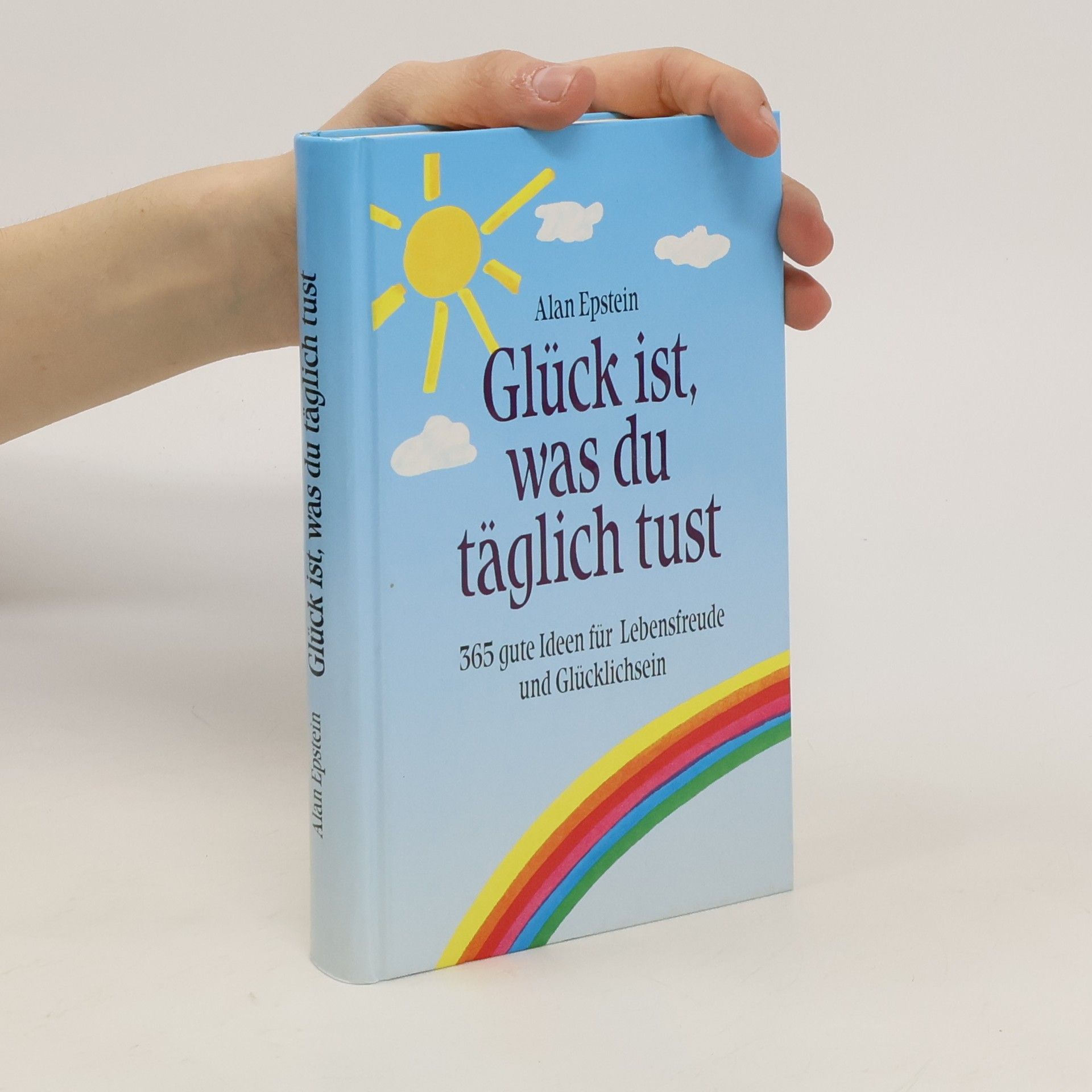 Alan Epstein Glück ist, was du täglich tust
