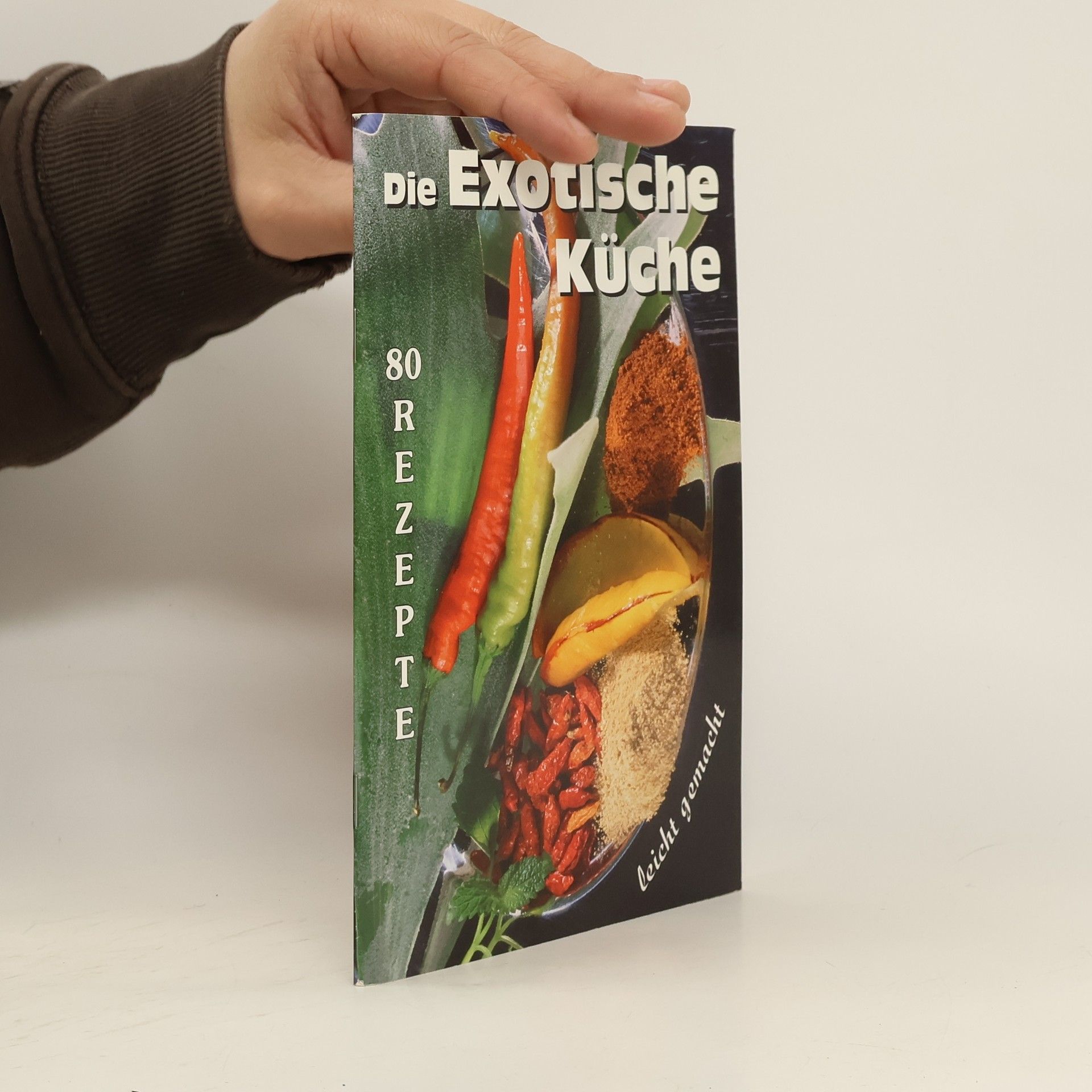 Collectif d'auteurs Die Exotische Küche. 80 Rezepte
