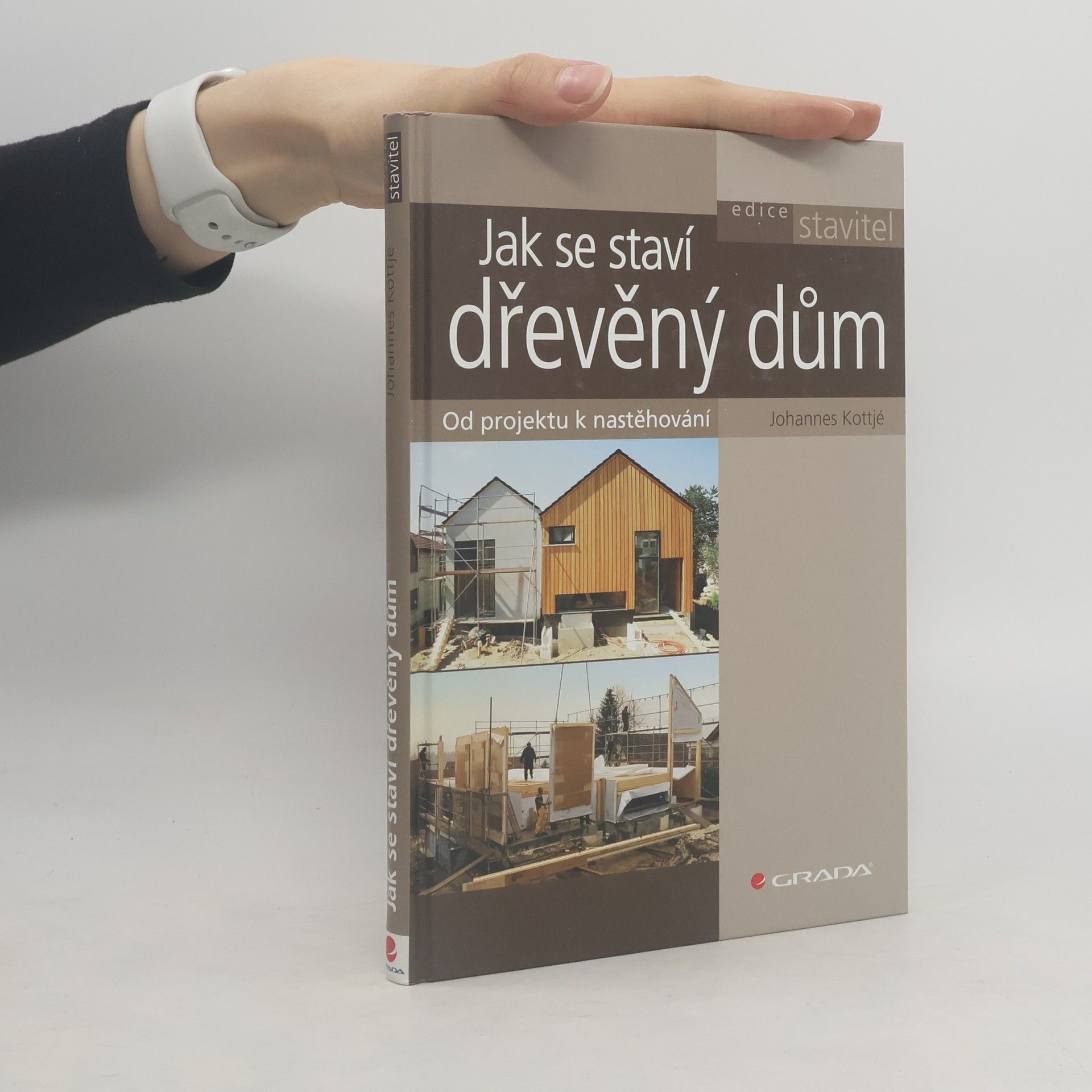 Johannes Kottjé Jak se staví dřevěný dům: Od projektu k nastěhování