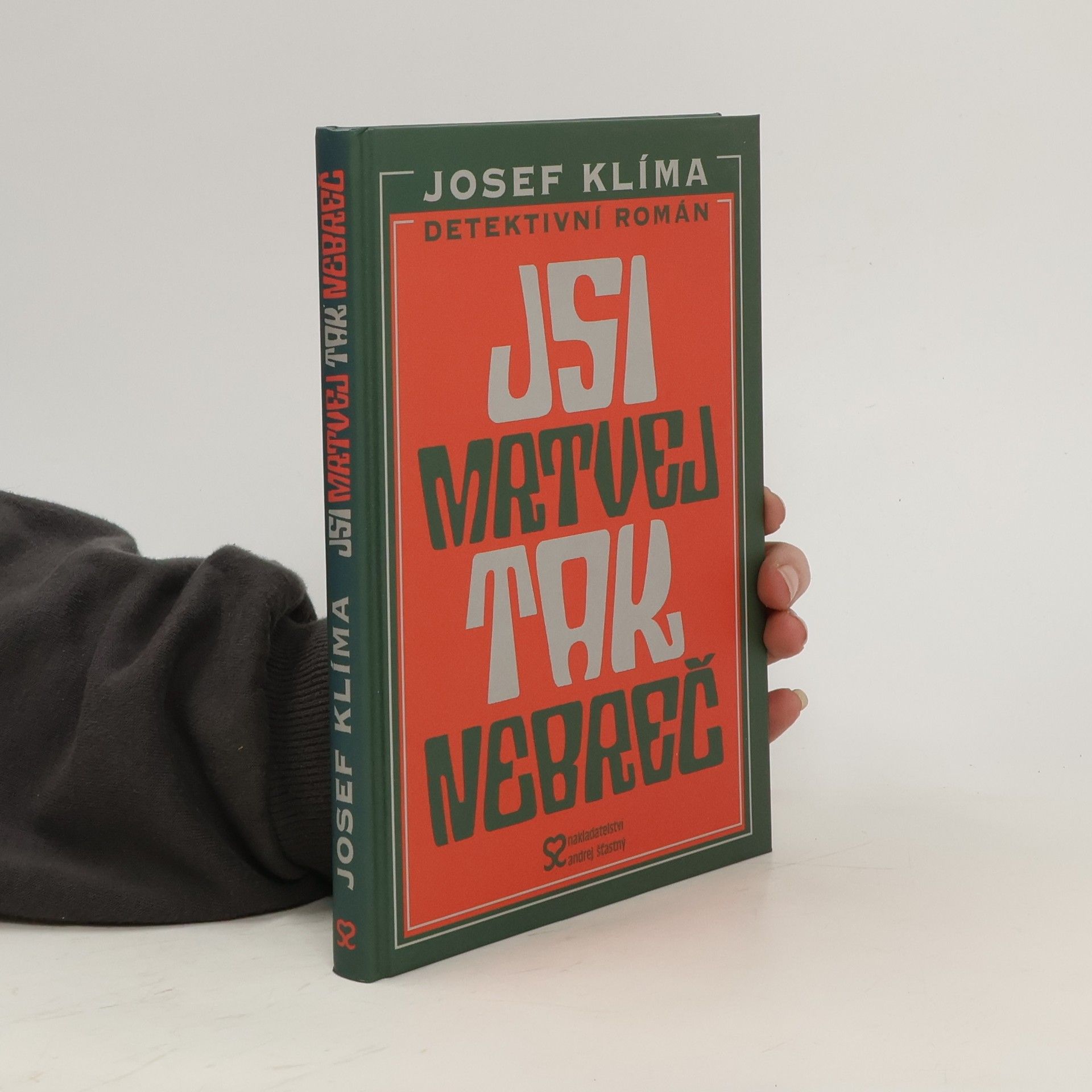 Josef Klíma Jsi mrtvej, tak nebreč!