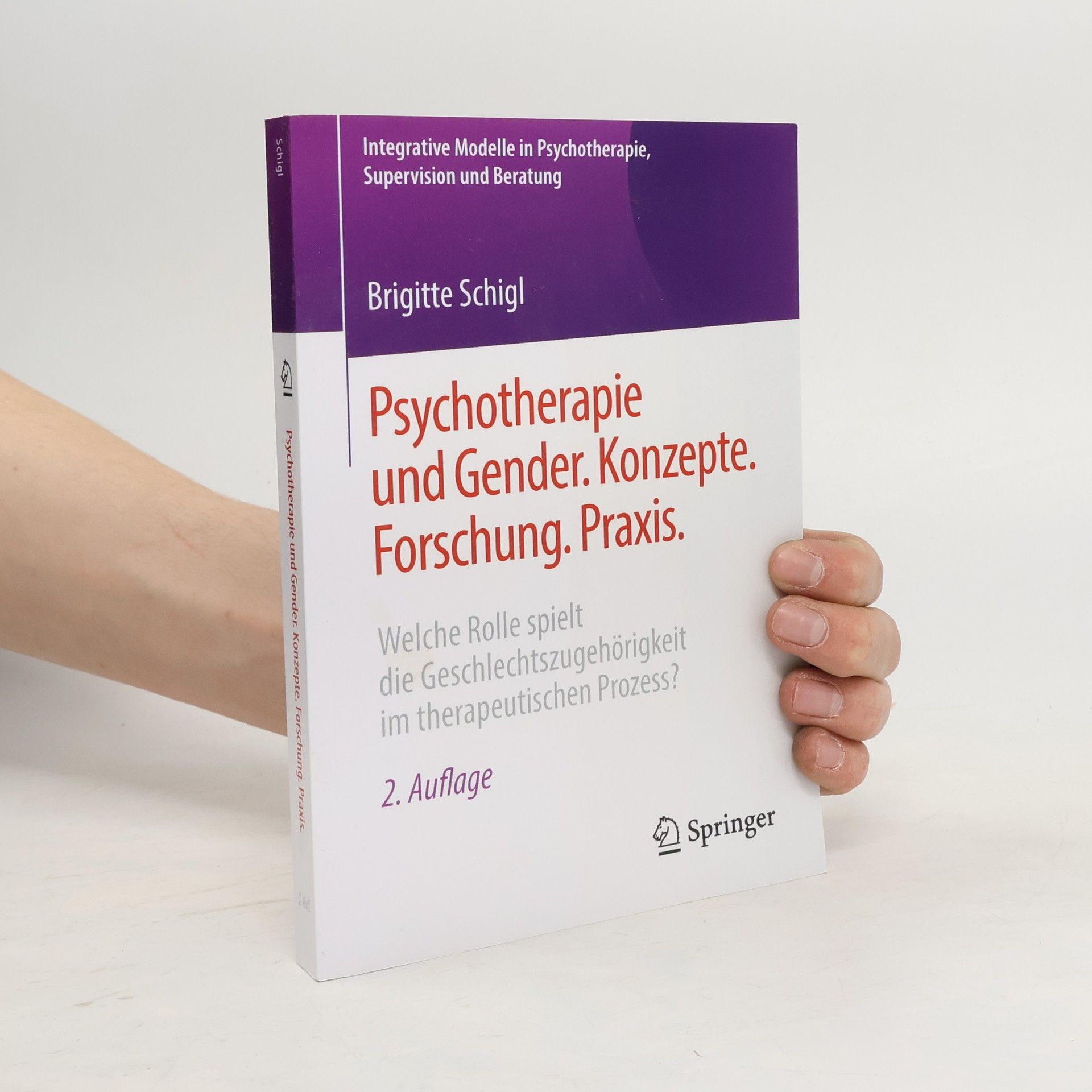 Brigitte Schigl Psychotherapie und Gender. Konzepte. Forschung. Praxis.
