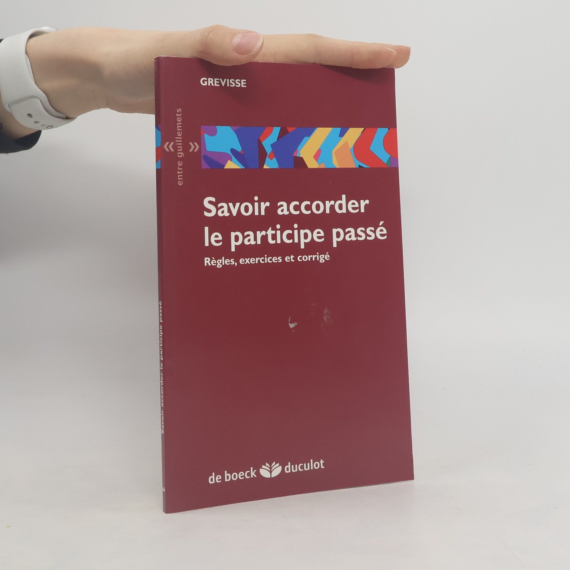 Maurice Grevisse Savoir accorder le participe passé. Règles, exercices et corrigé