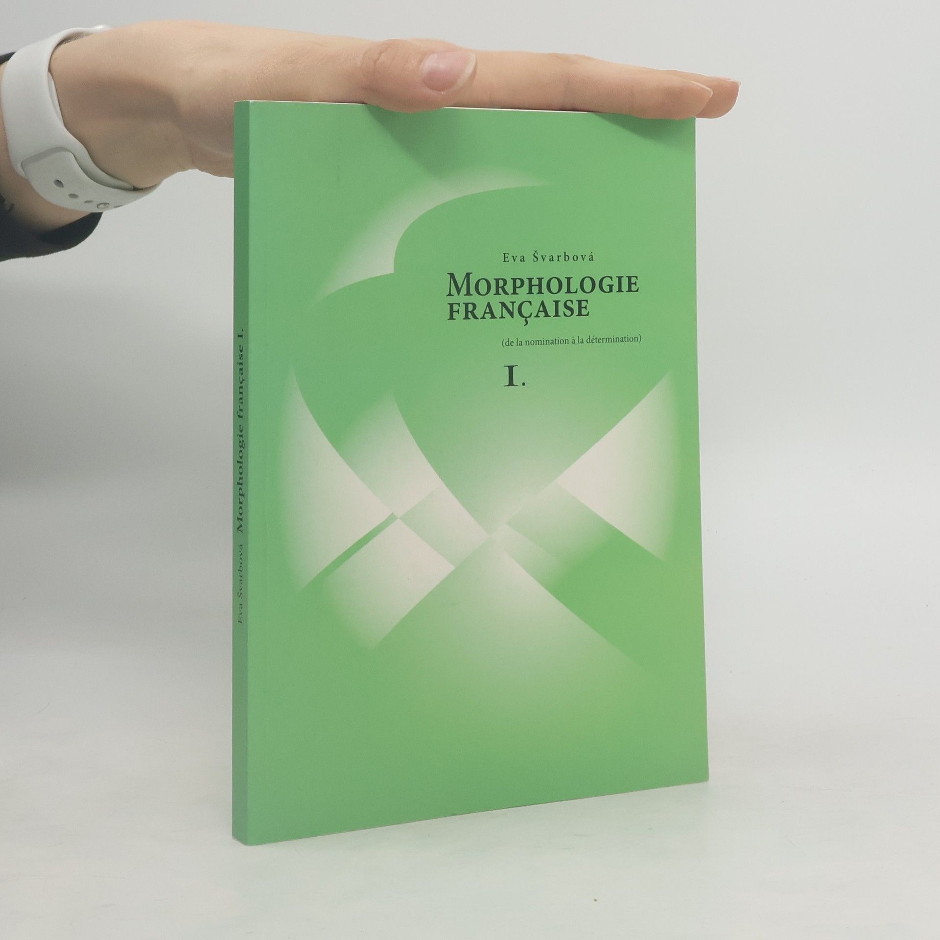 Eva Švarbová Morphologie français I.