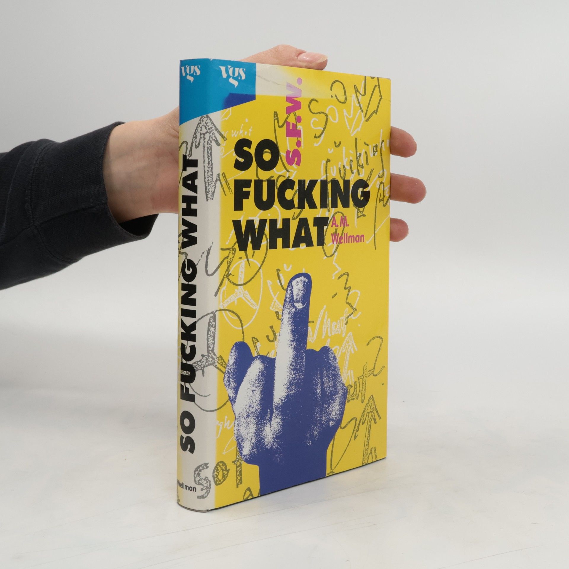 Andrew M. Wellman S.F.W. - so fucking what
