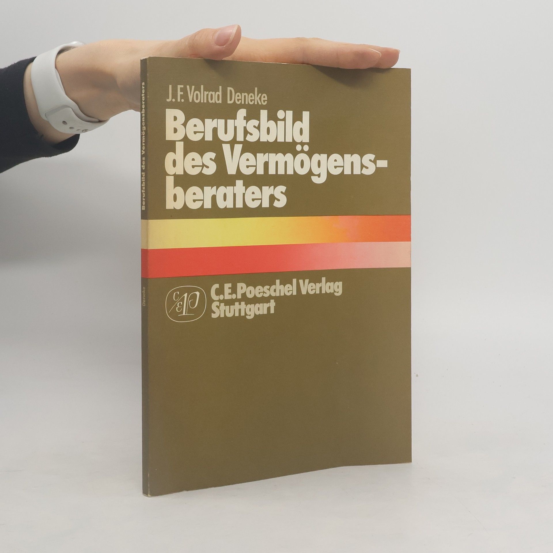 Volrad Deneke Berufsbild des Vermögensberaters