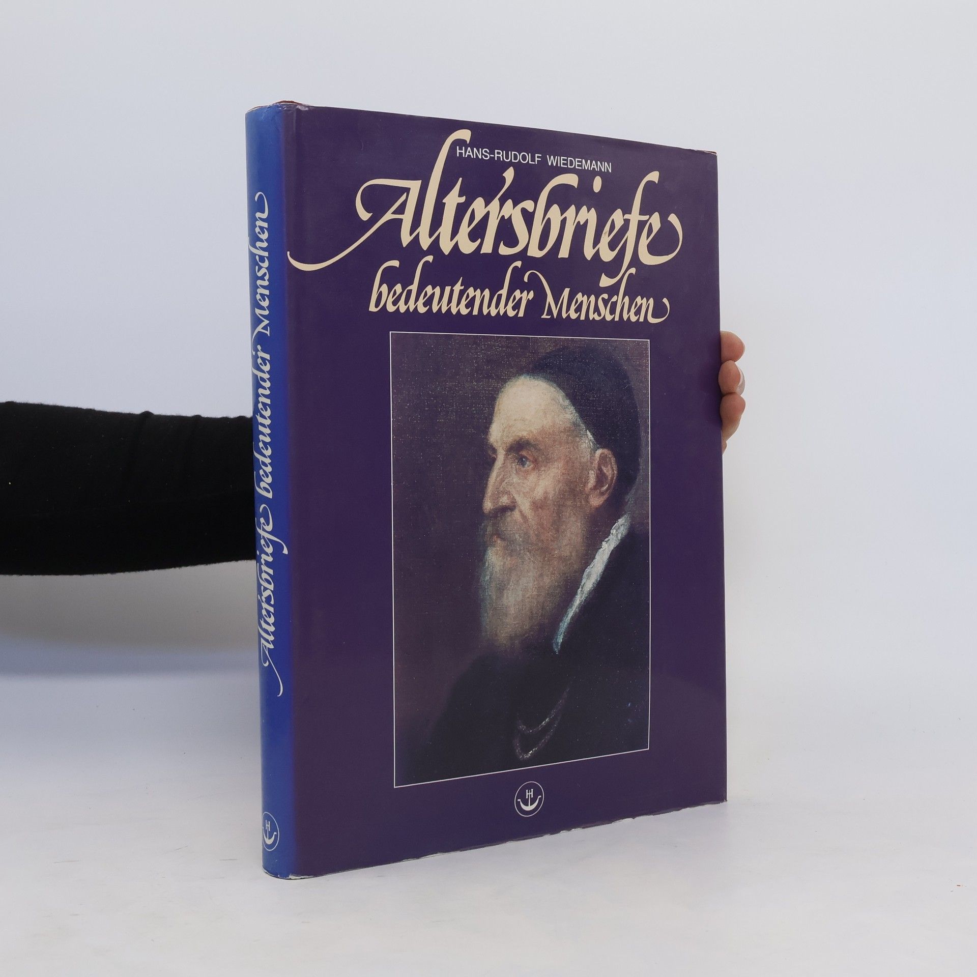 Hans Rudolf Wiedemann Altersbriefe bedeutender Menschen in Handschrift und Druck