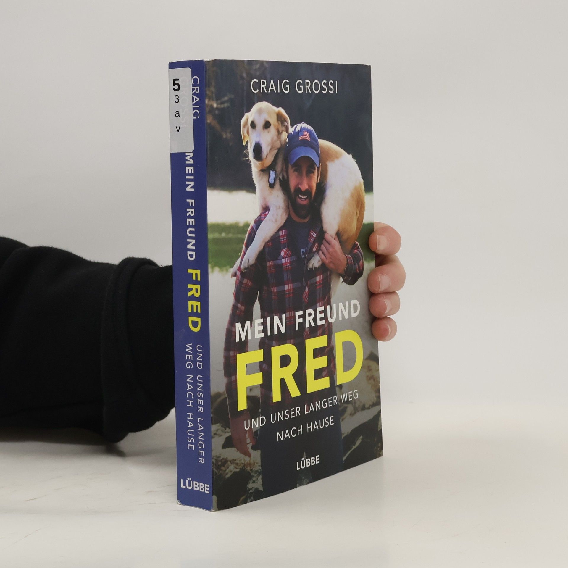 Craig Grossi Mein Freund Fred und unser langer Weg nach Hause