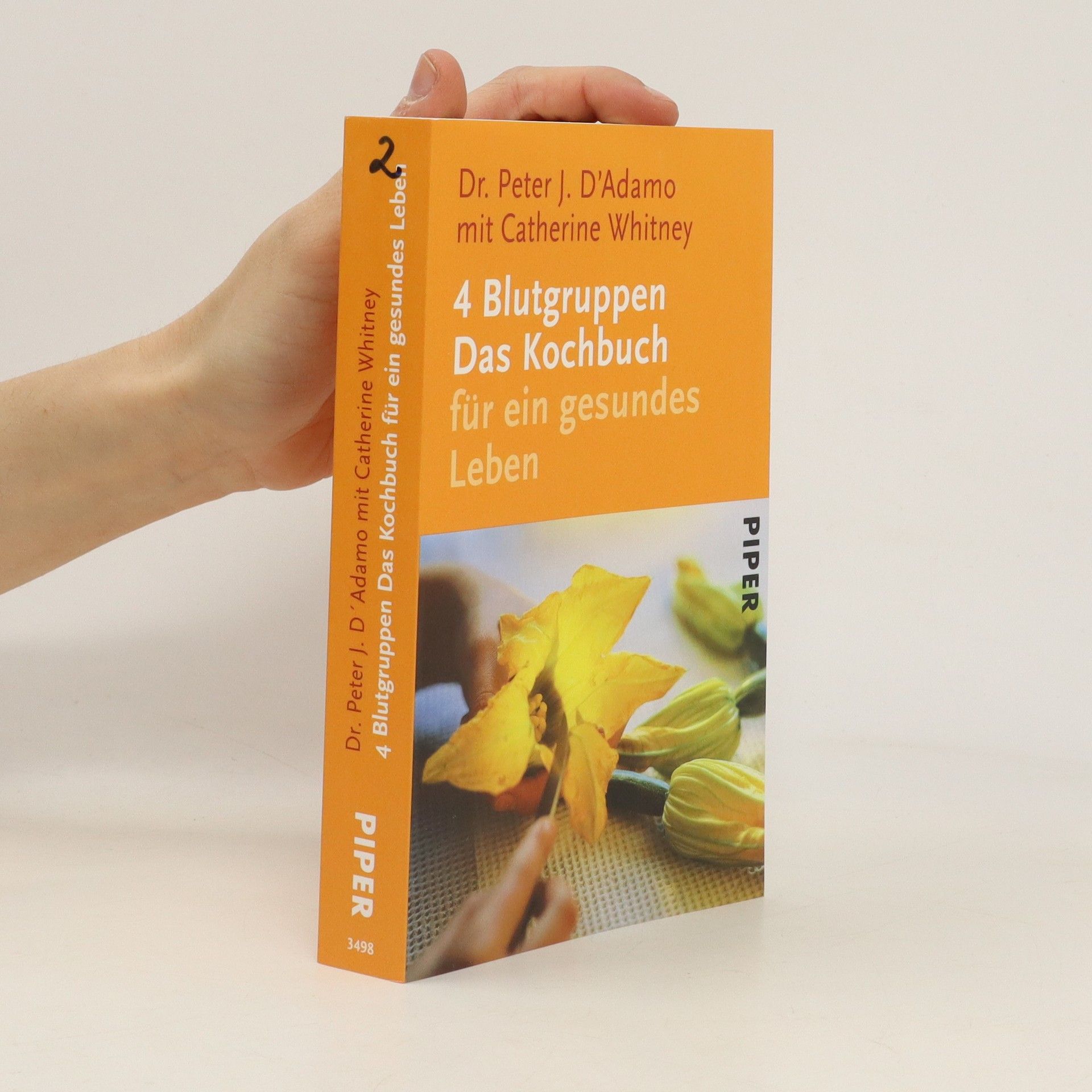 Peter J. D'Adamo 4 Blutgruppen. Das Kochbuch für ein gesundes Leben