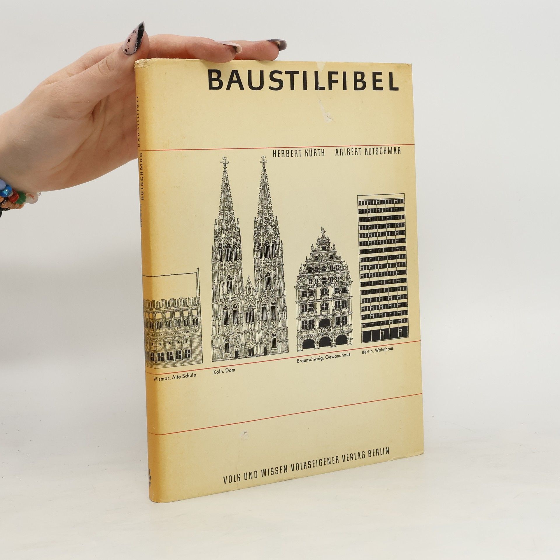 Herbert Kürth Baustilfibel : Bauwerke und Baustile von der Antike bis zur Gegenwart