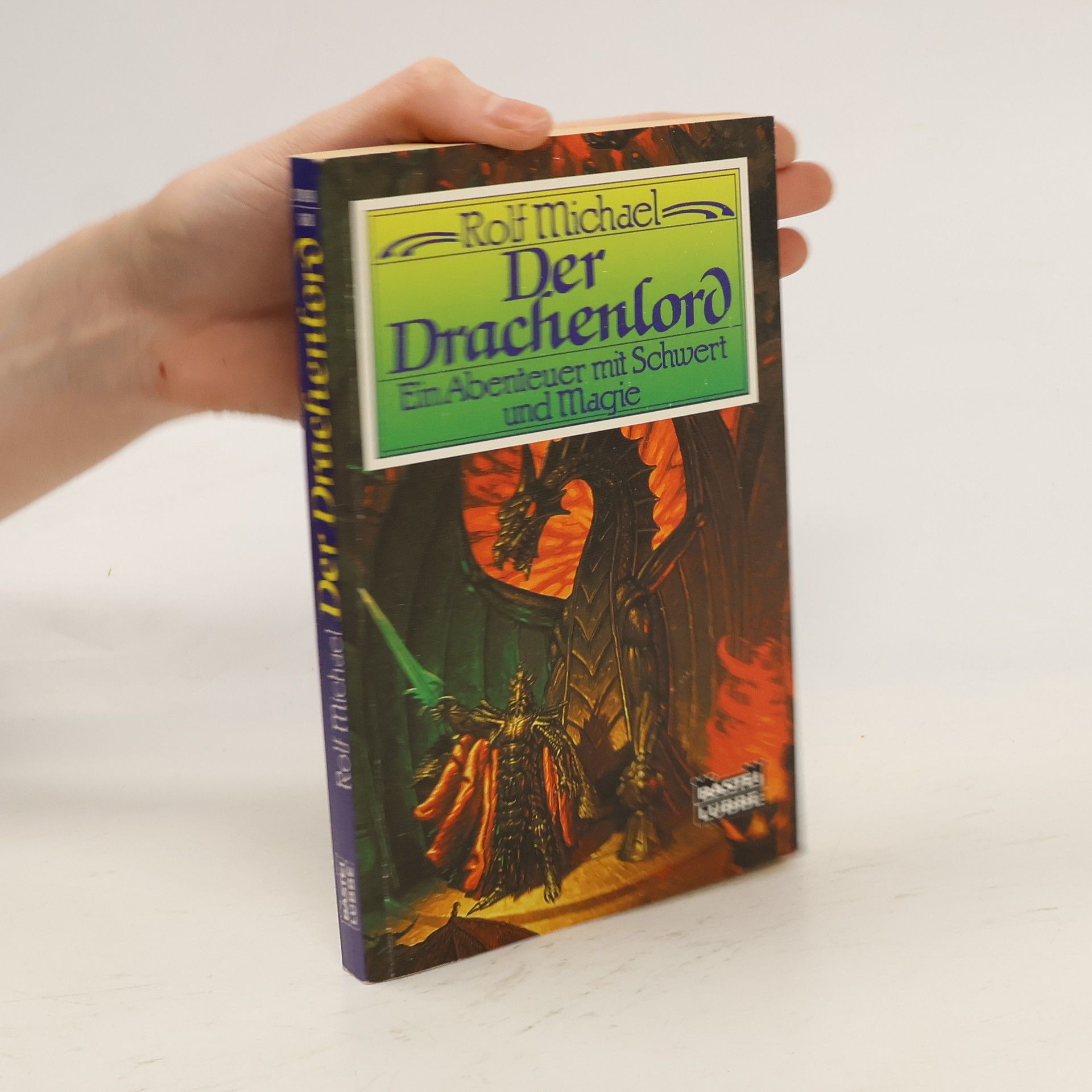 Rolf Michael Der Drachenlord. Ein Abenteuer m. Schwert u. Magie. Fantasy