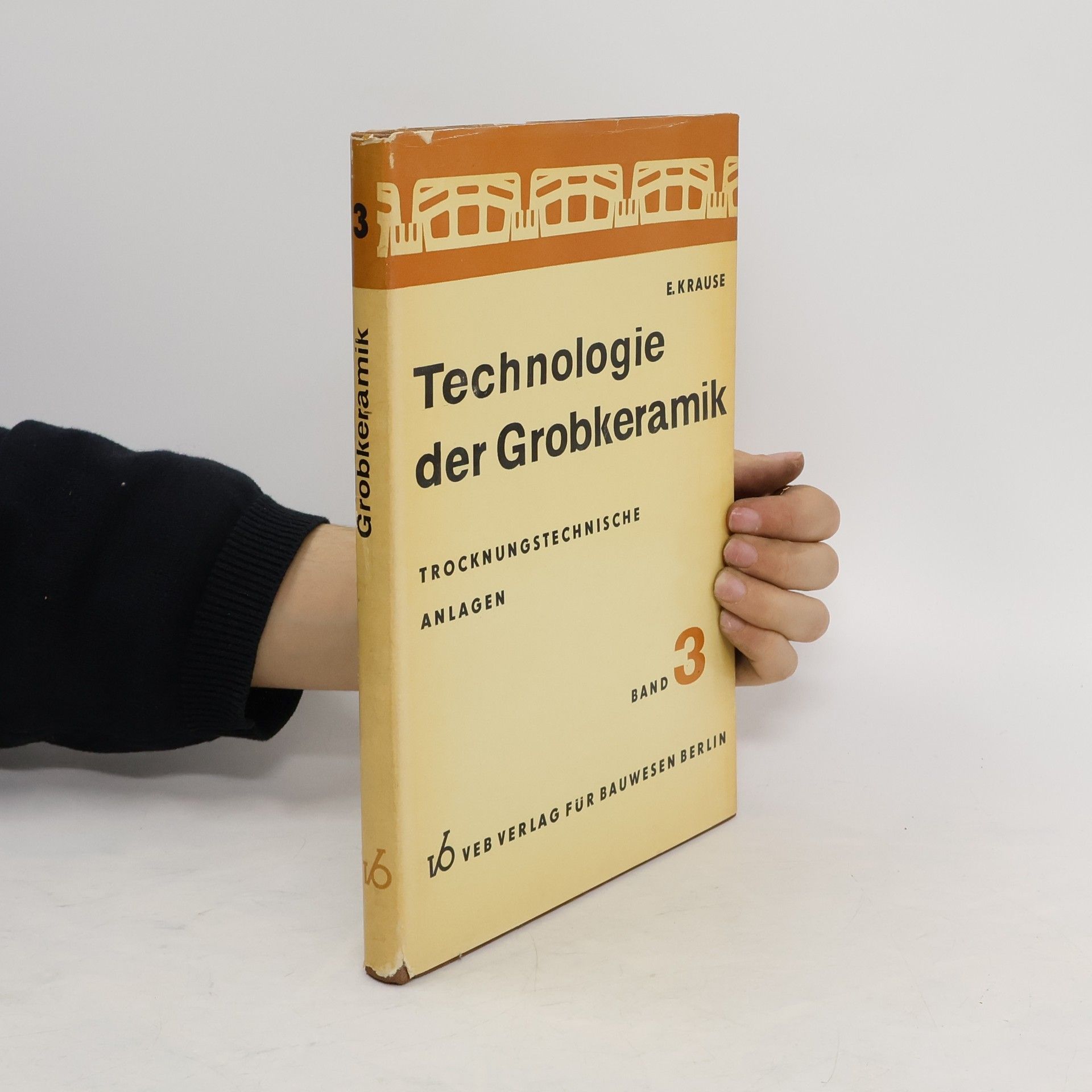 E. Krause Technologie der Grobkeramik 3