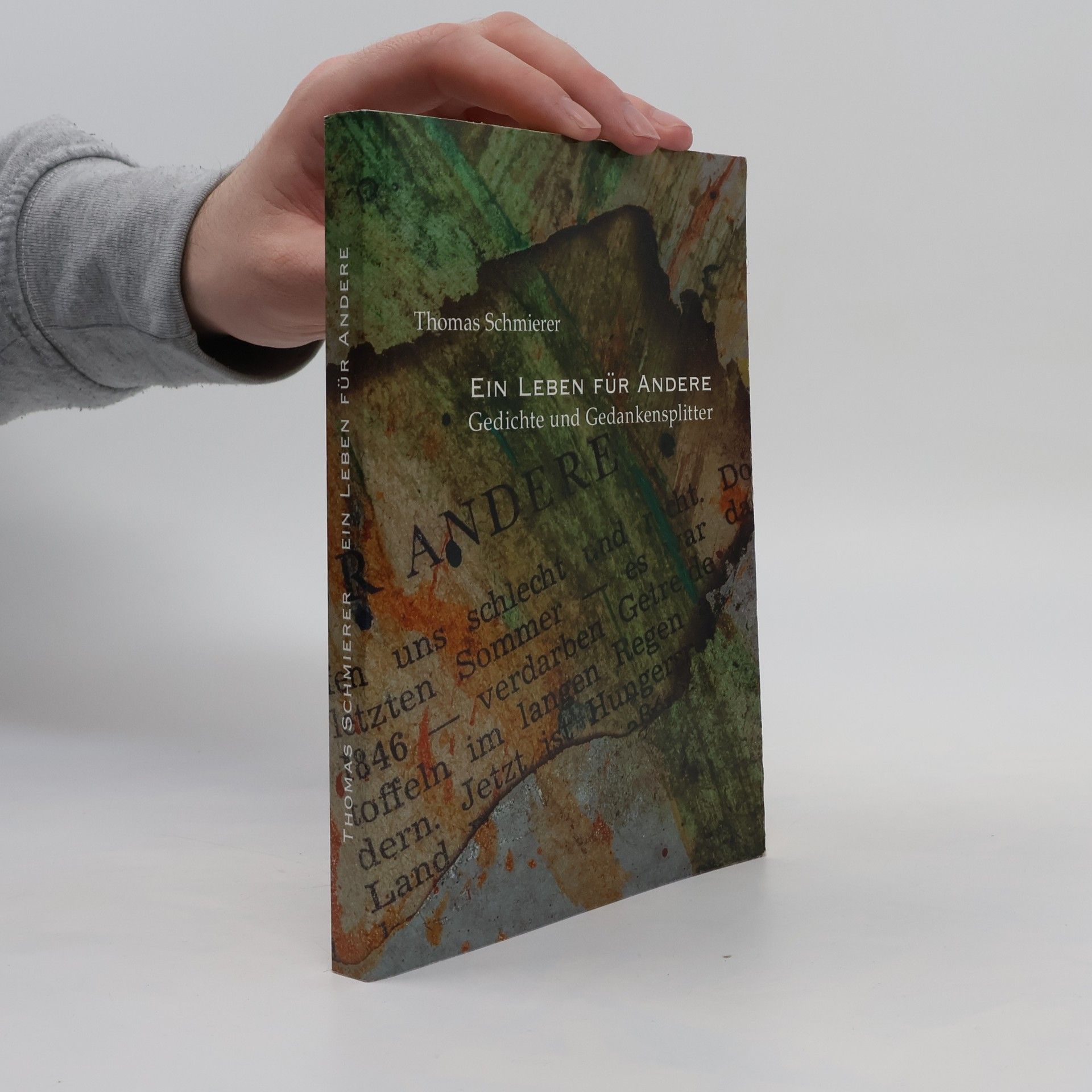 Thomas Schmierer Ein Leben für Andere. Gedichtband illustriert mit selbst gemalten Bildern