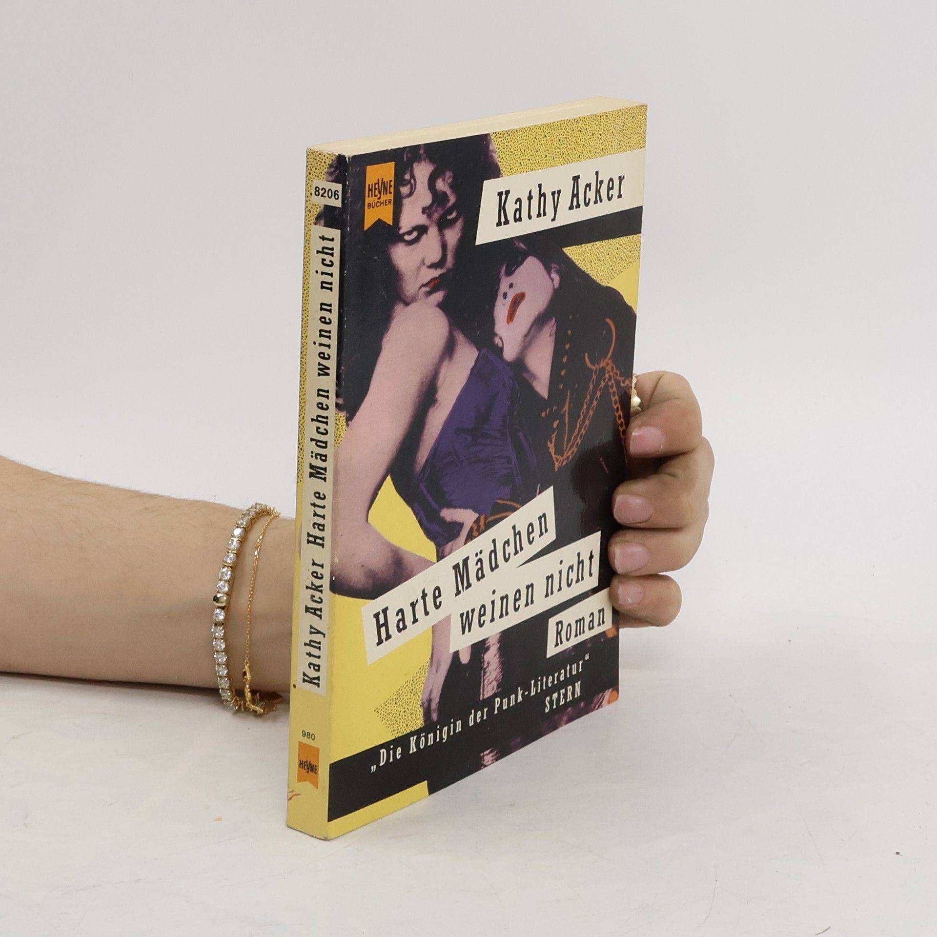 Kathy Acker Harte Mädchen weinen nicht. Roman.