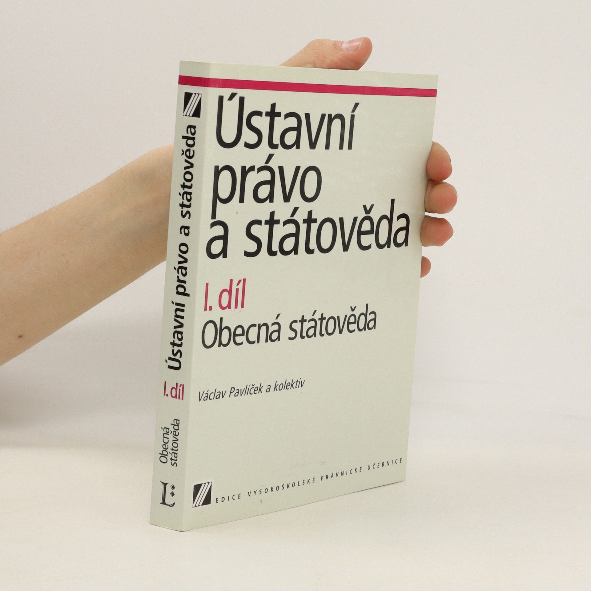 Václav Pavlíček Obecná státověda : Ústavní právo a státověda. 1
