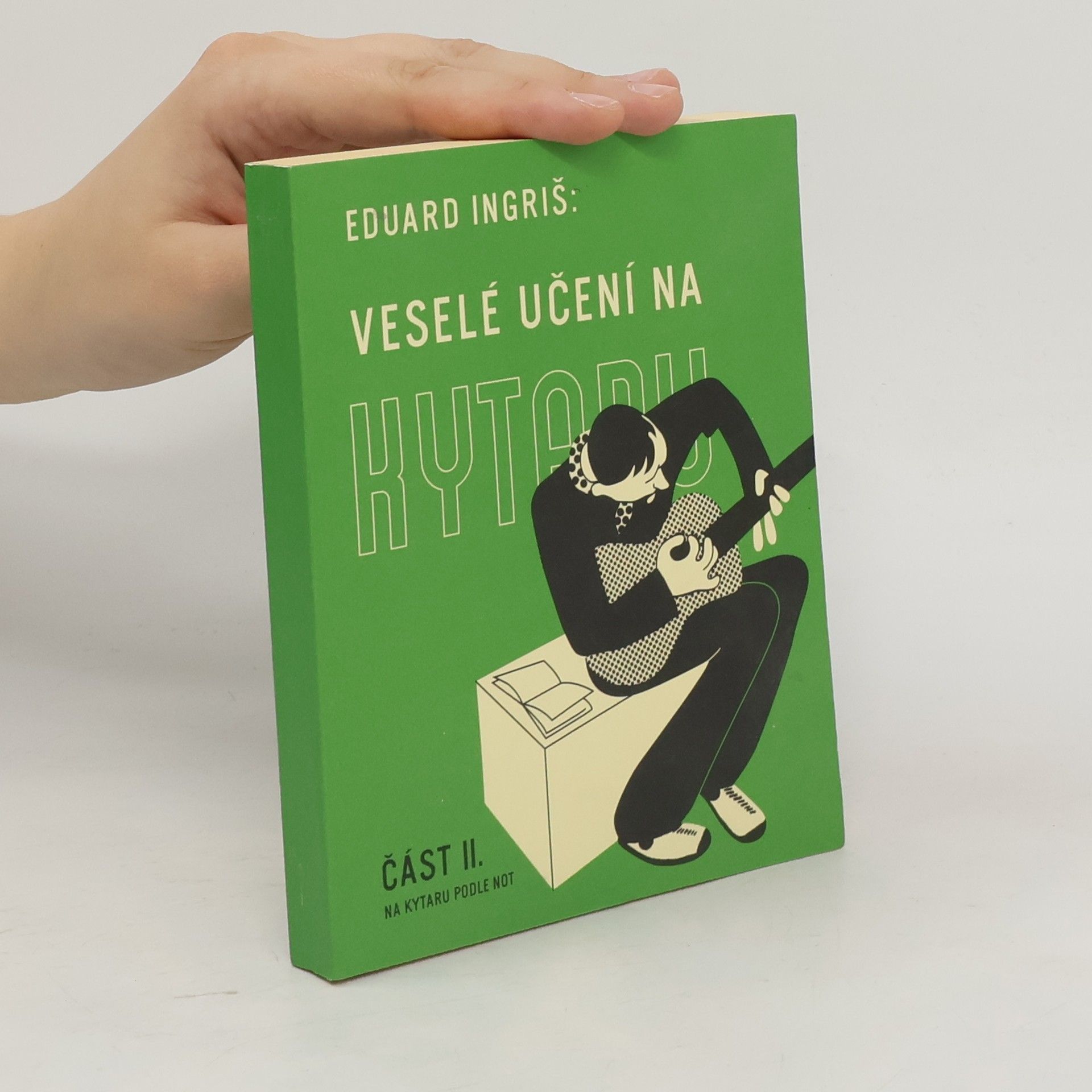 Eduard Ingriš Veselé učení na kytaru. [Část 2, Na kytaru podle not] Na kytaru podle not