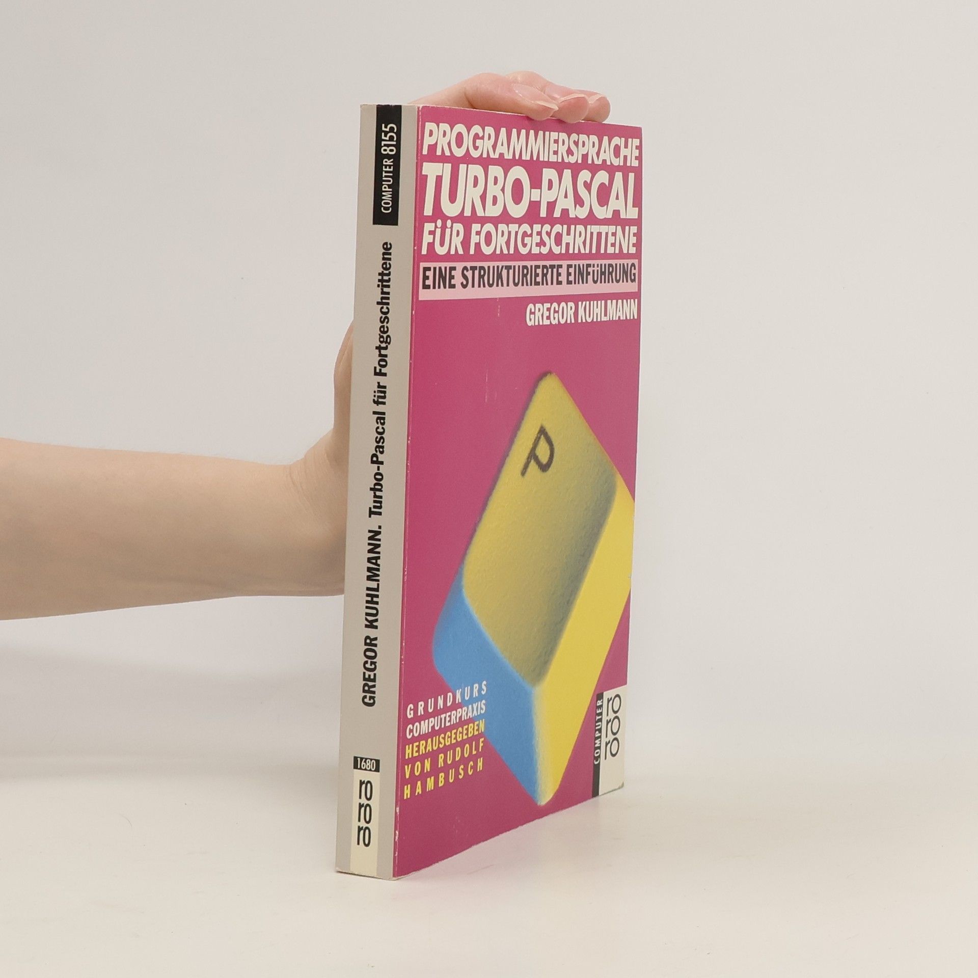 Gregor Kuhlmann Programmiersprache Turbo-Pascal für Fortgeschrittene
