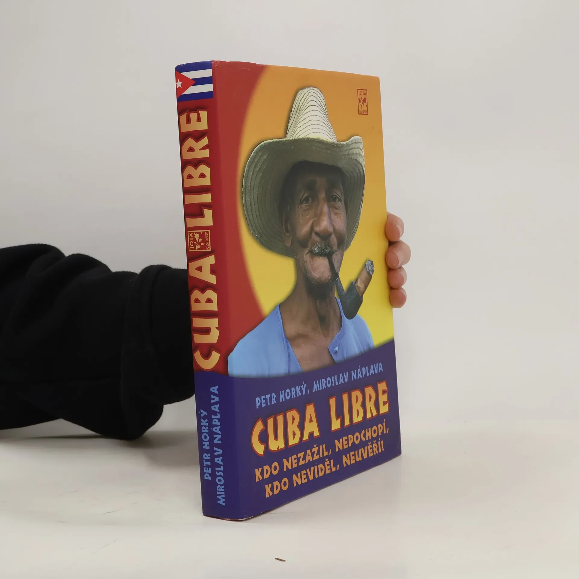 Cuba libre: Kdo nezažil, nepochopí, kdo neviděl, neuvěří! | Book | Hardcover | Petr Horký | CS