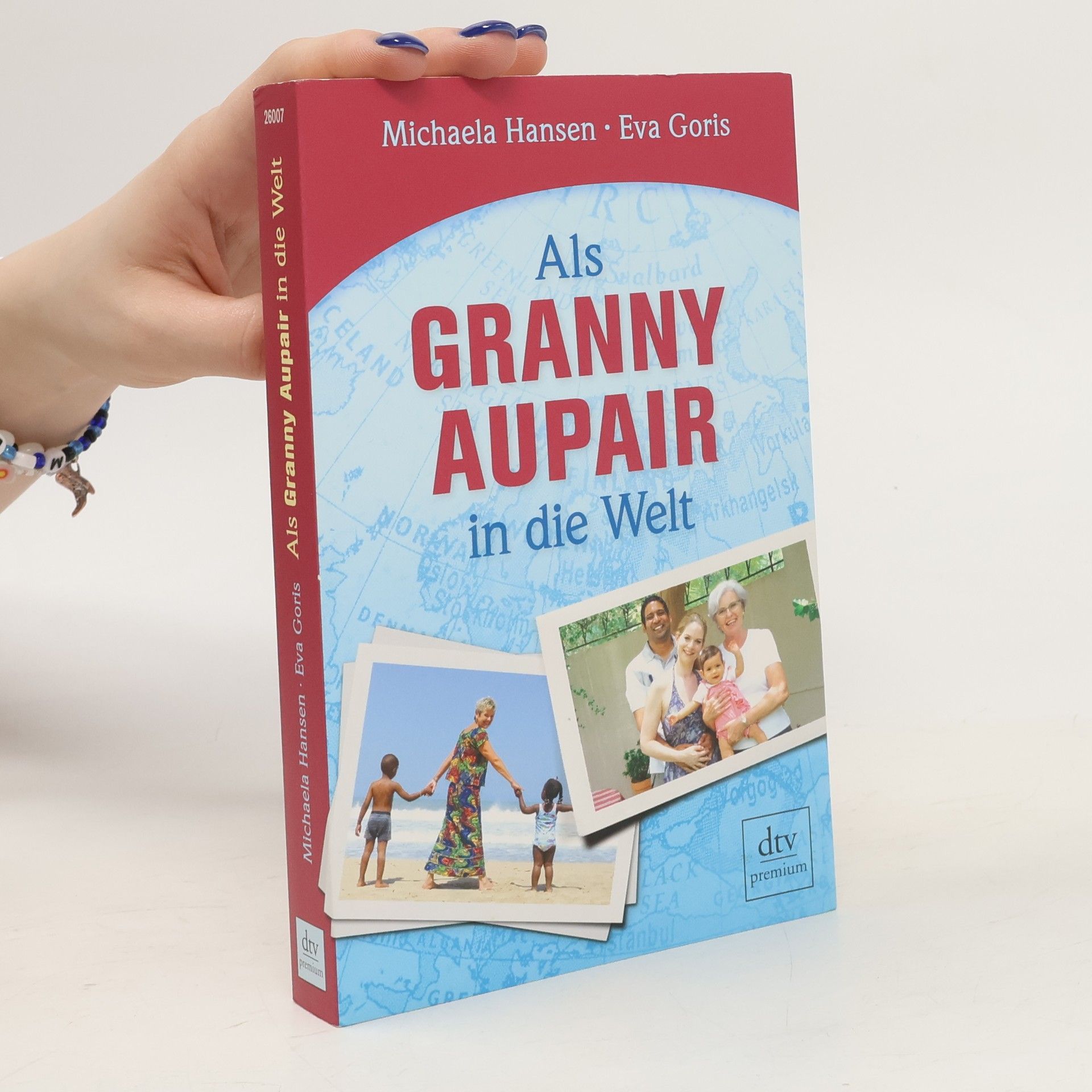 Michaela Hansen Als Granny-Aupair in die Welt