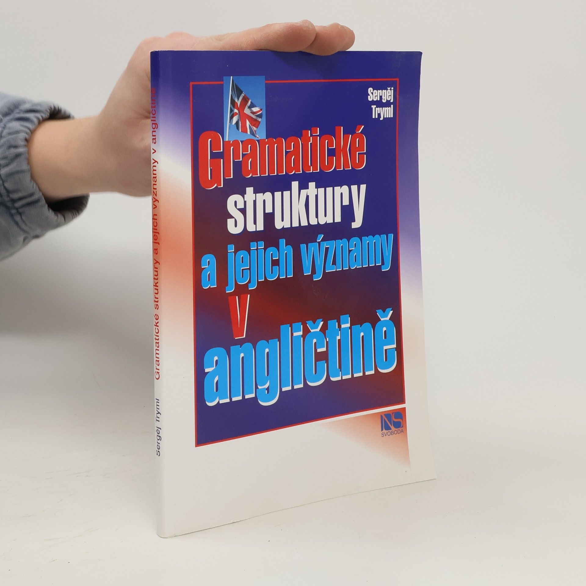 Sergej Tryml Gramatické struktury a jejich významy v angličtině
