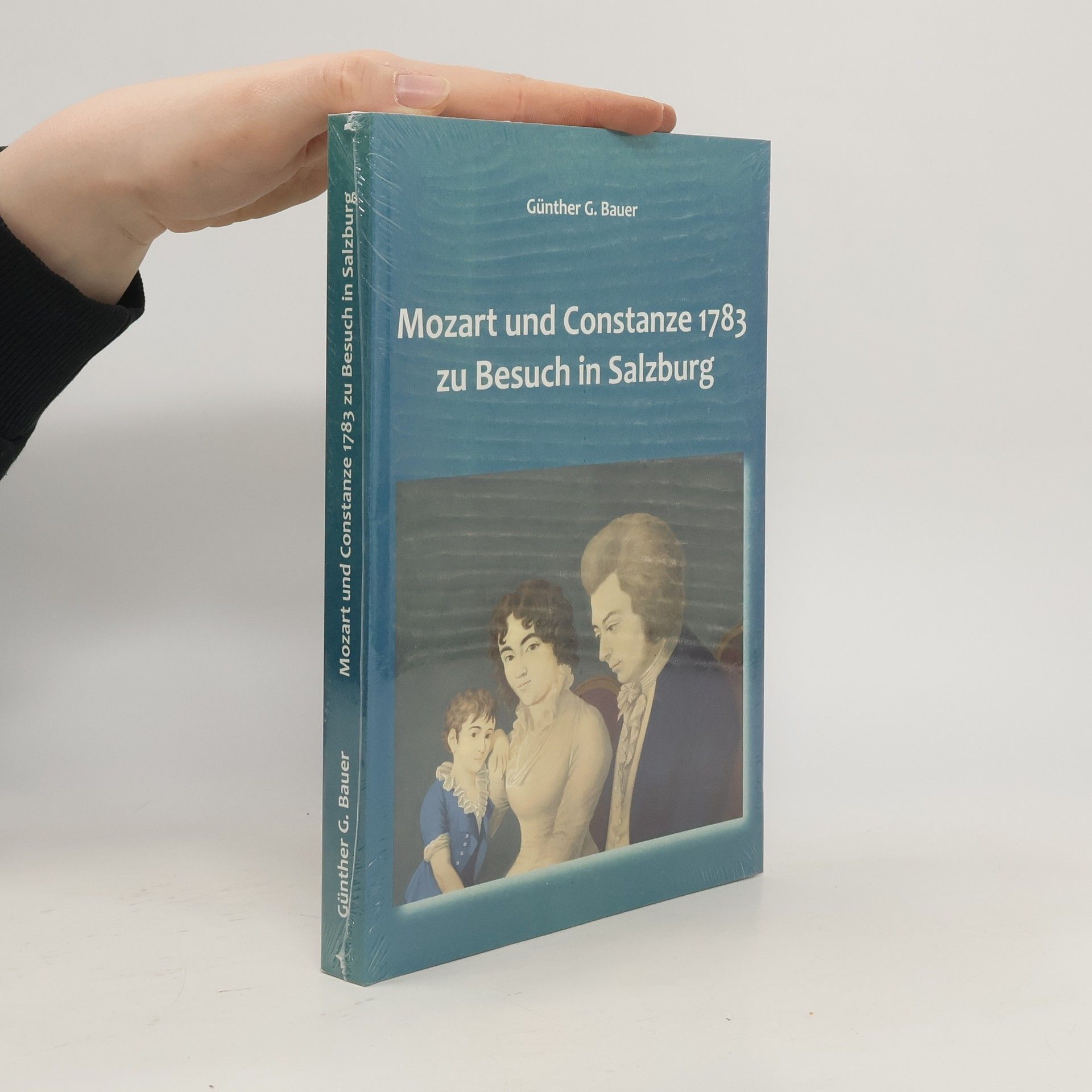 Günther G. Bauer Mozart und Constanze 1783 zu Besuch in Salzburg