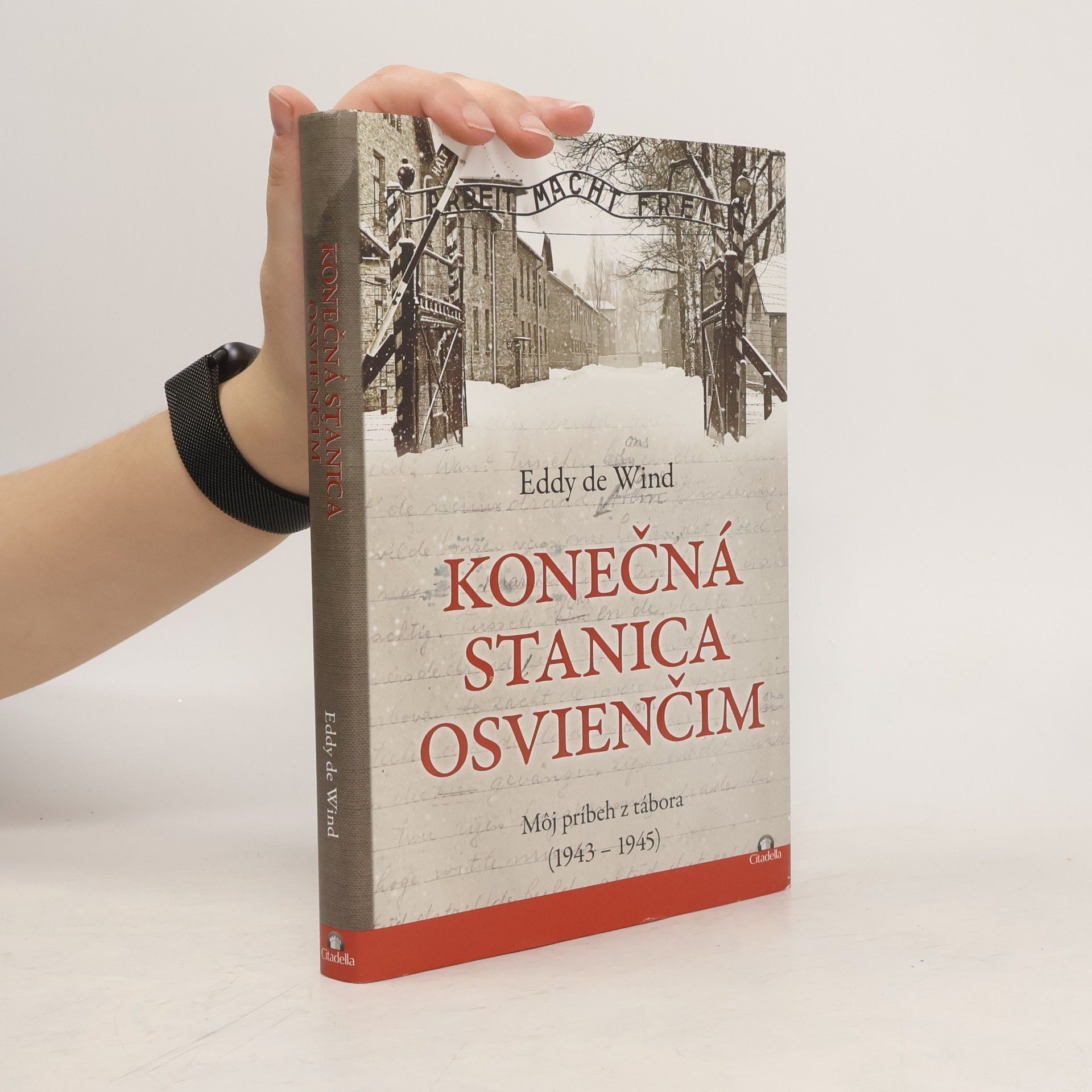 Eddy de Wind Konečná stanica Osvienčim: moj príbeh z tábora (1943-1945)