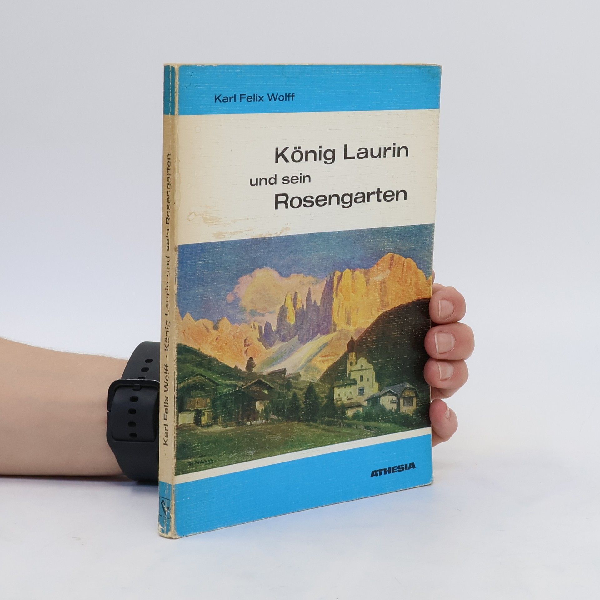 Karl Felix Wolff König Laurin und sein Rosengarten