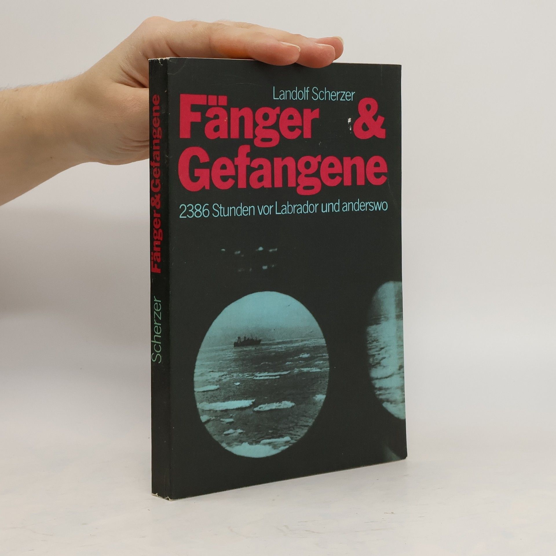 Landolf Scherzer Fänger & [und] Gefangene