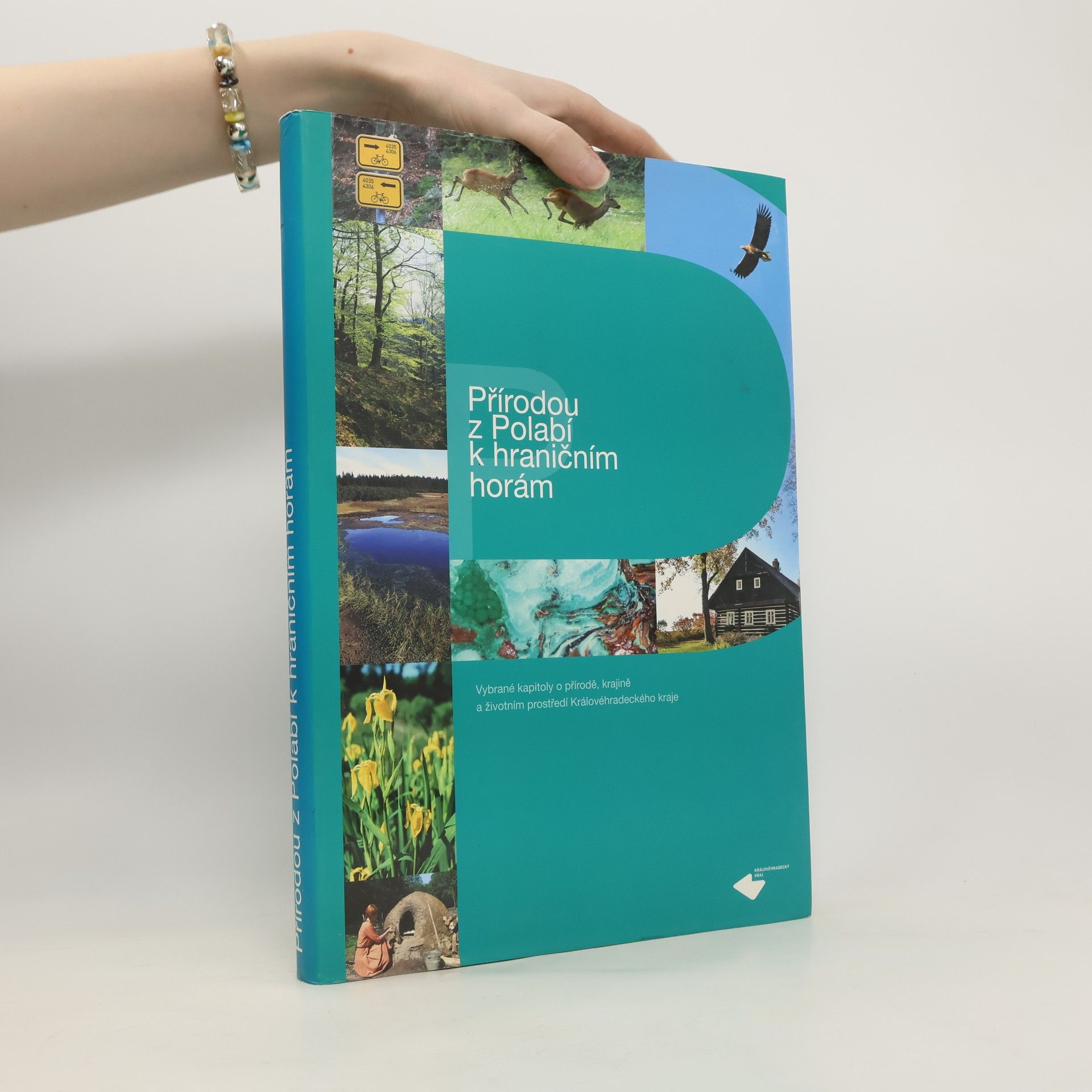 Přírodou z Polabí k hraničním horám : vybrané kapitoly o přírodě, krajině a životním prostředí Královéhradeckého kraje