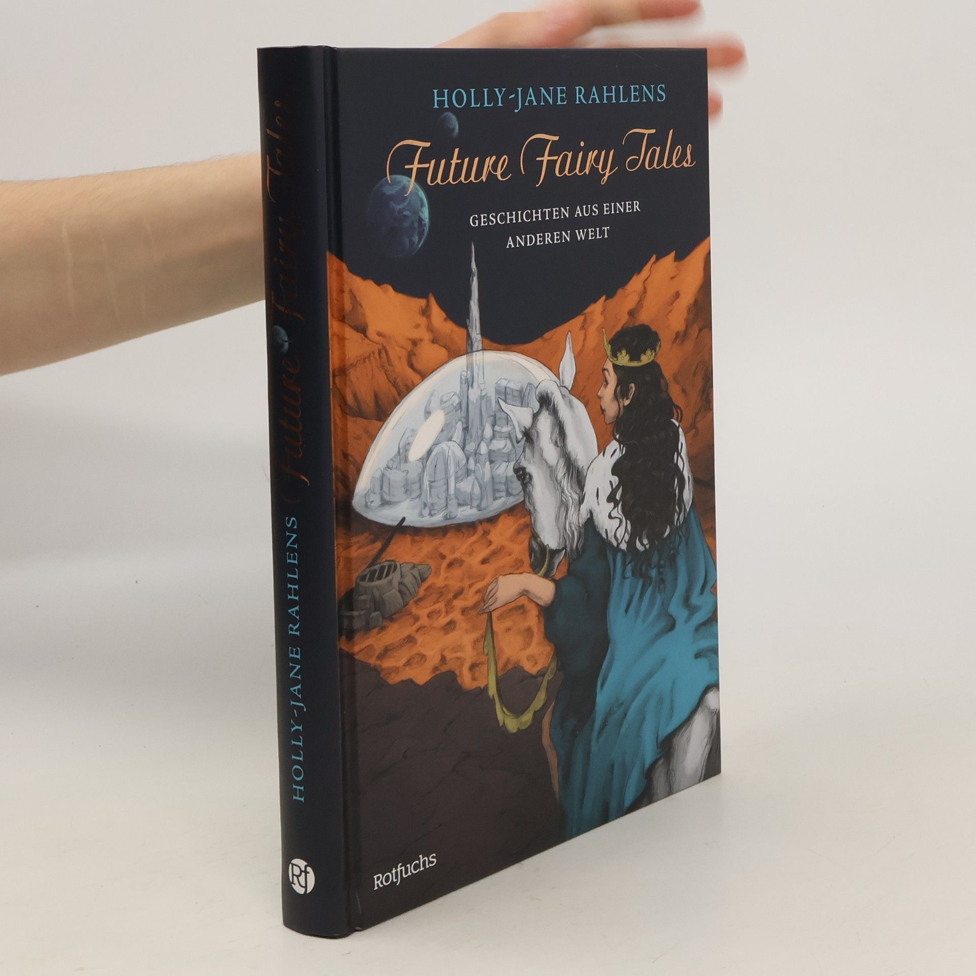 Holly-Jane Rahlens Future Fairy Tales - Geschichten aus einer anderen Welt