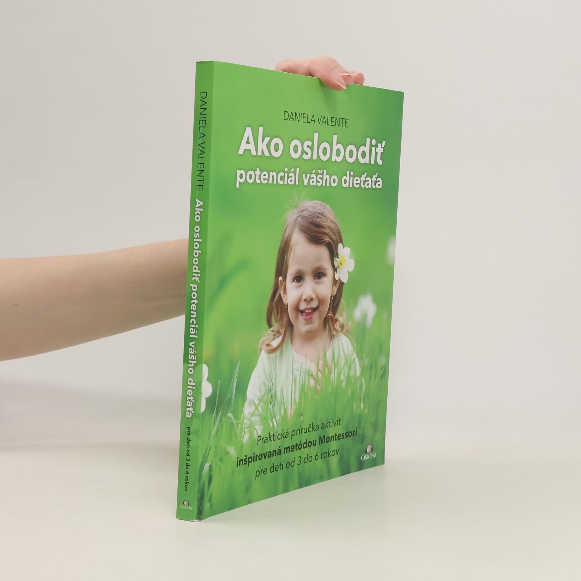 Daniela Valente Ako oslobodiť potenciál vášho dieťaťa