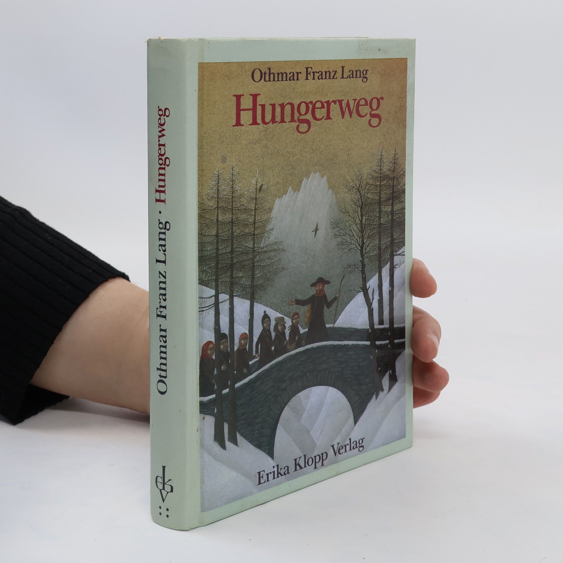 Othmar Franz Lang Hungerweg. Von Tirol zum Kindermarkt in Ravensburg