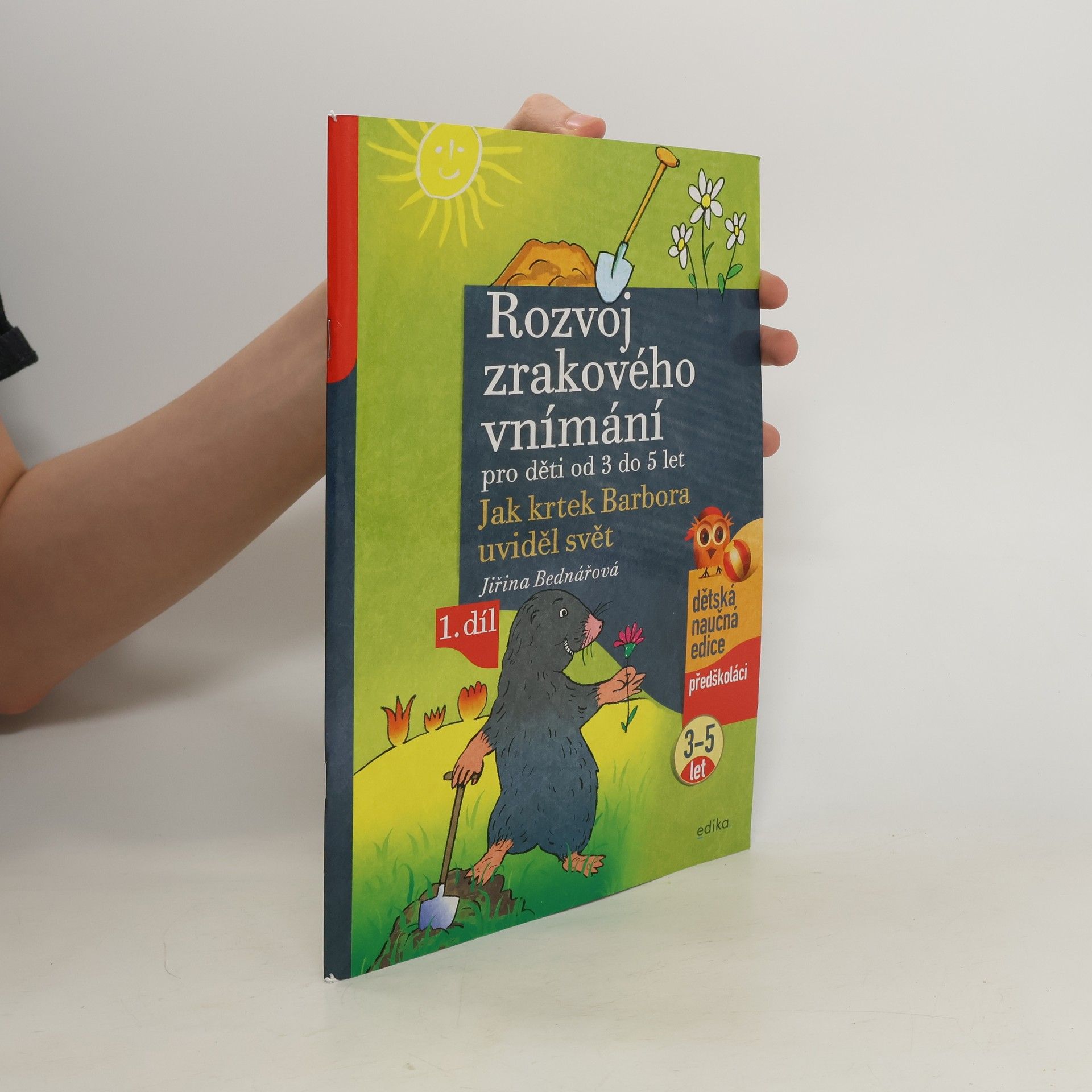 Jiřina Bednářová Rozvoj zrakového vnímání pro děti od 3 do 5 let : jak krtek Barbora uviděl svět