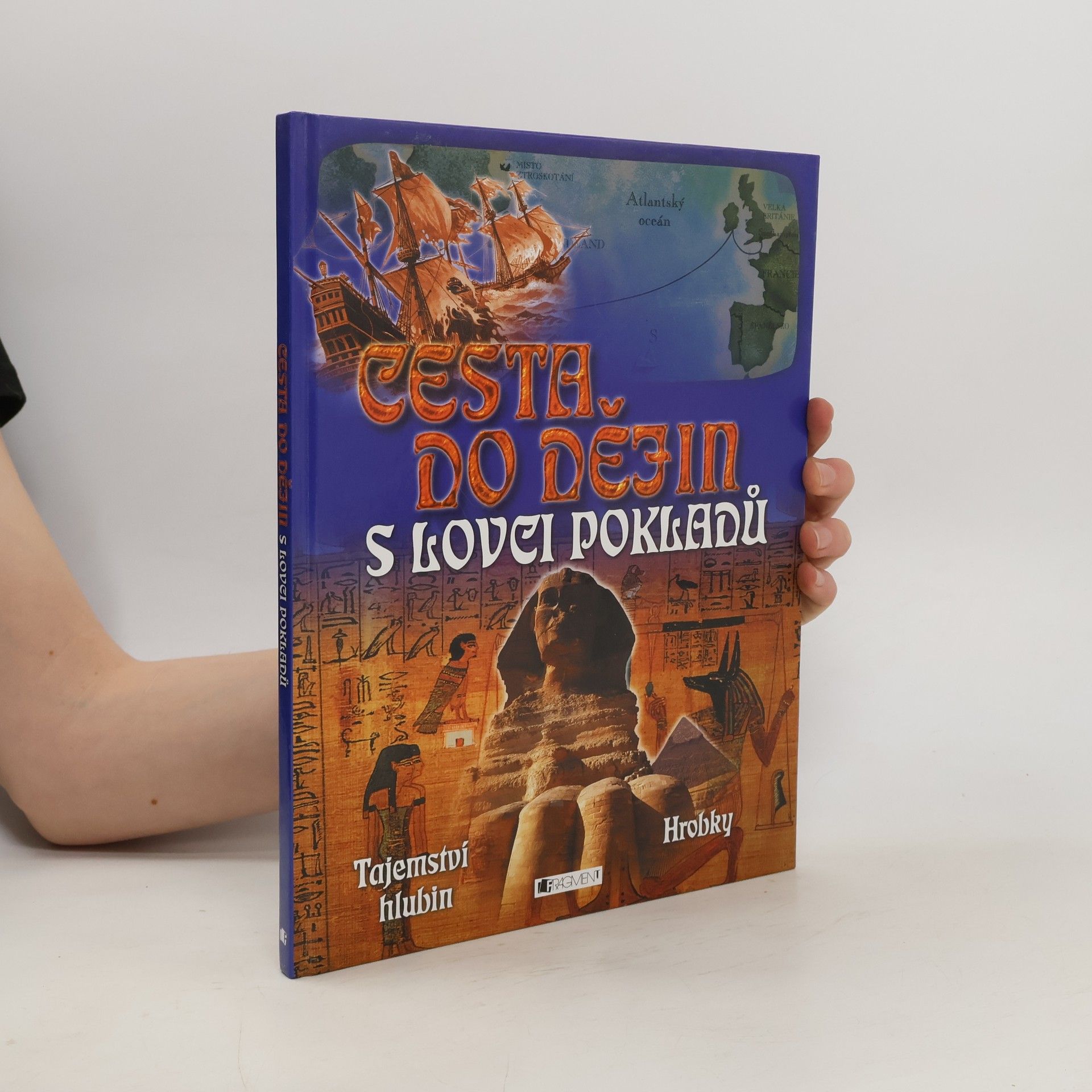 Anita Ganeri Cesta do dějin s lovci pokladů