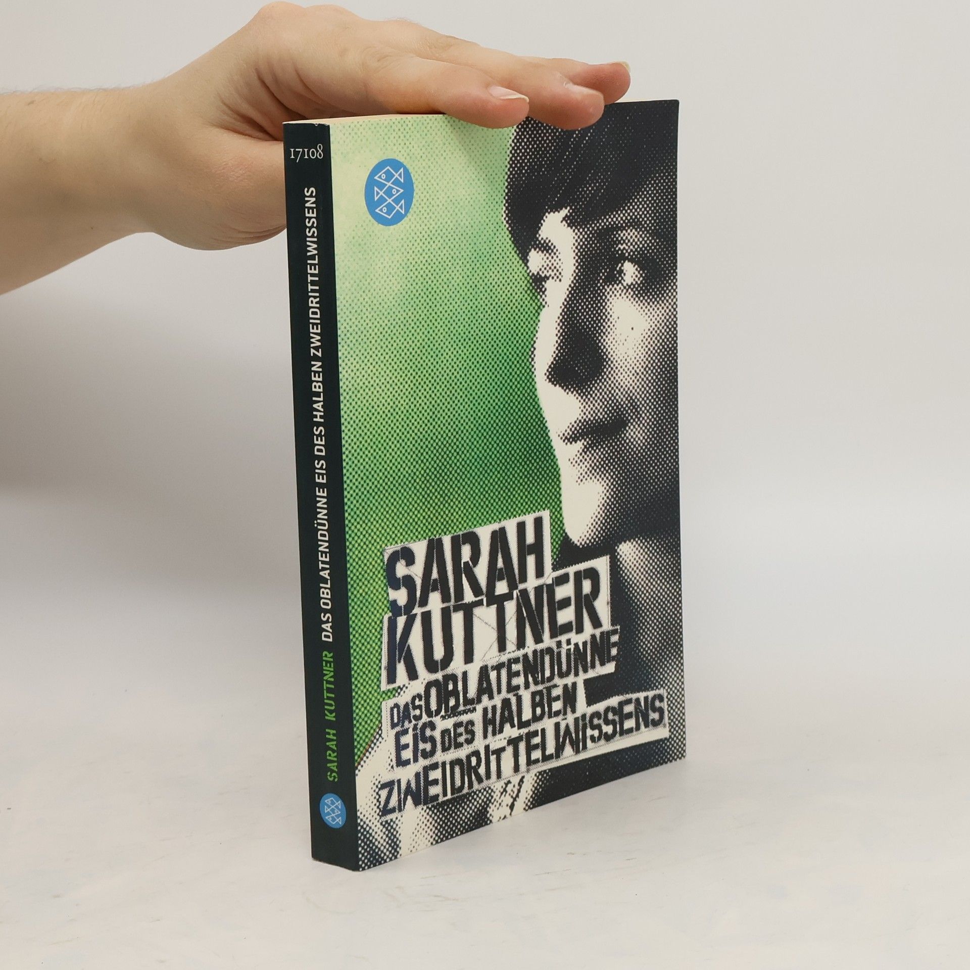 Sarah Kuttner Das oblatendünne Eis des halben Zweidrittelwissens