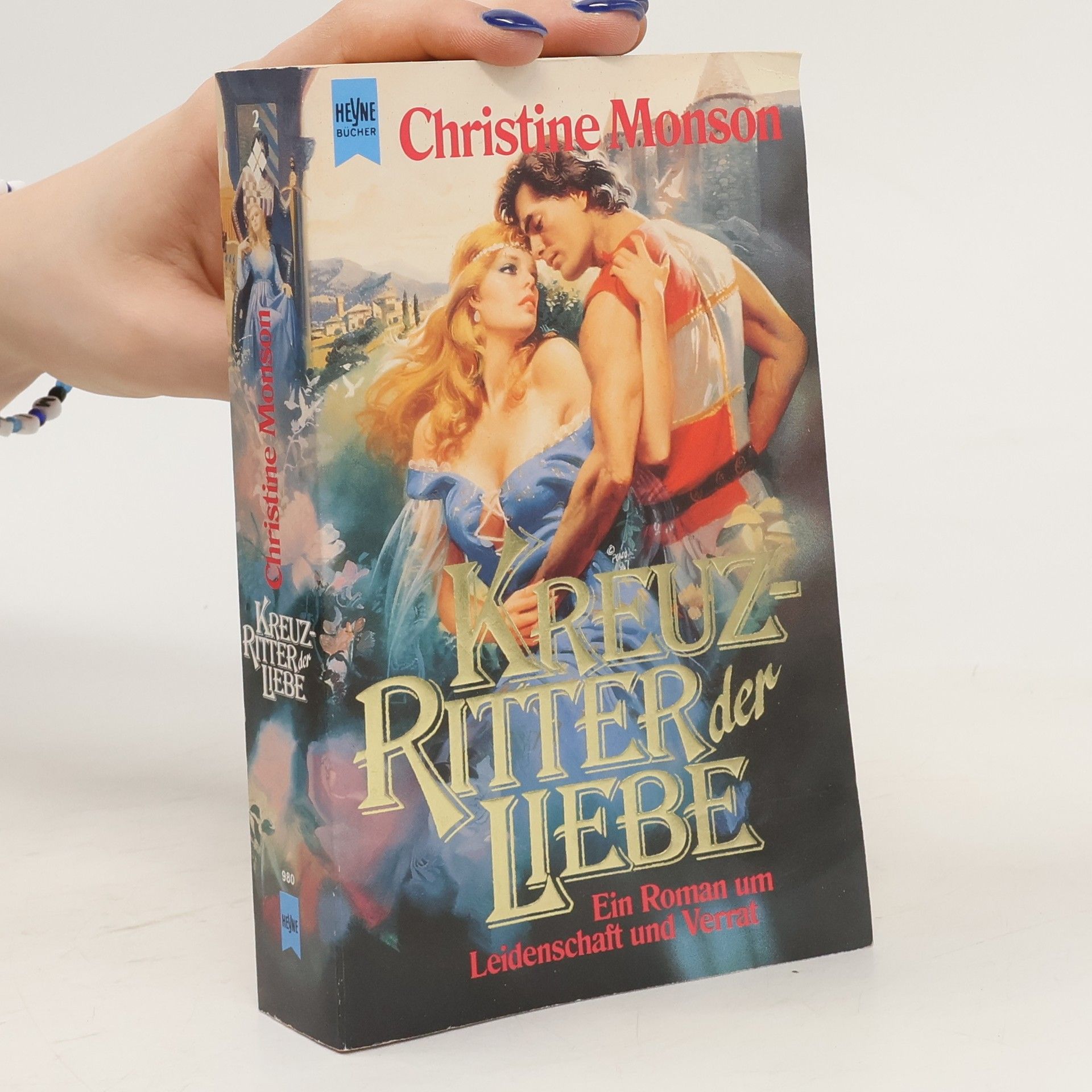 Christine Monson Kreuzritter der Liebe. Ein Roman um Leidenschaft und Verrat.