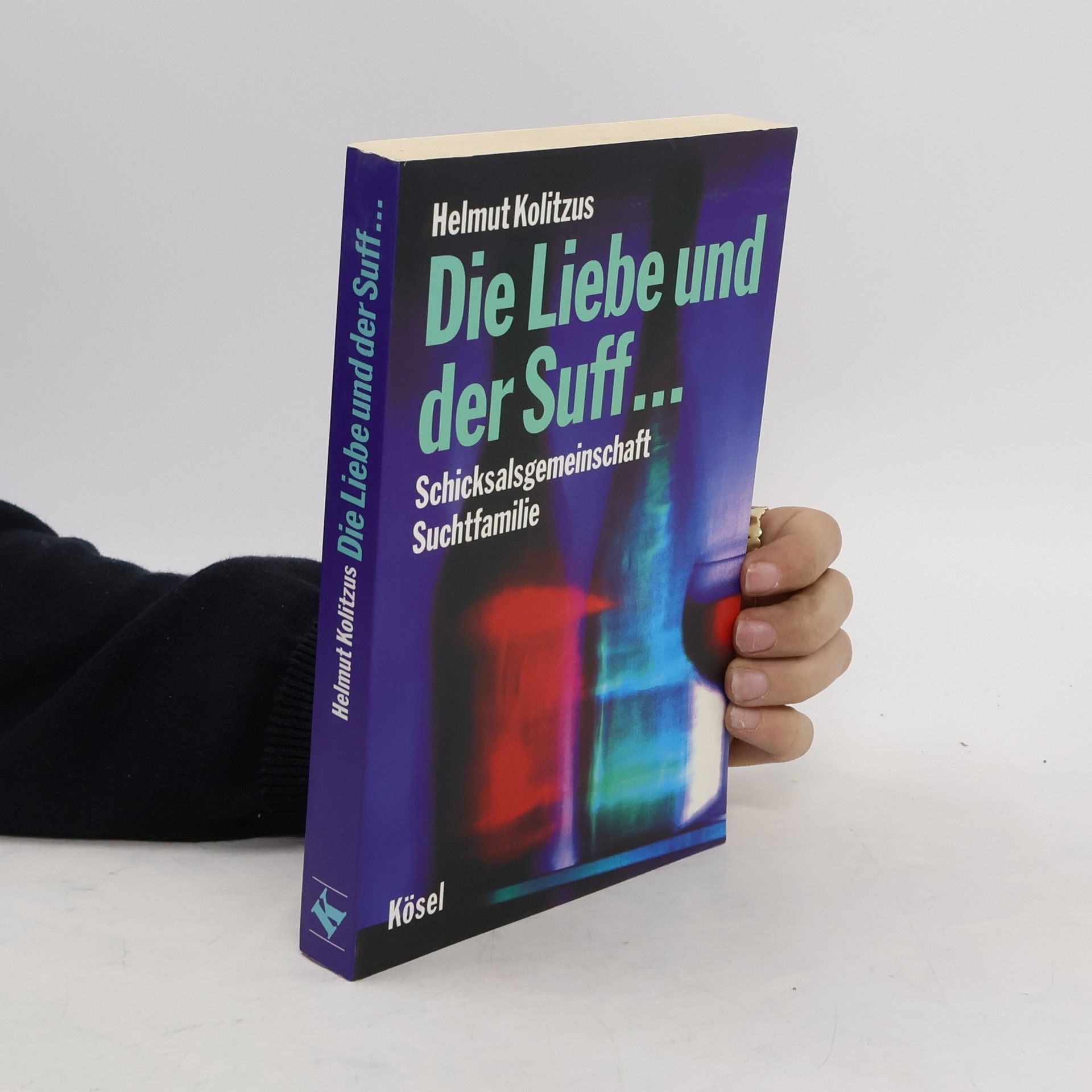 Helmut Kolitzus Die Liebe und der Suff ...