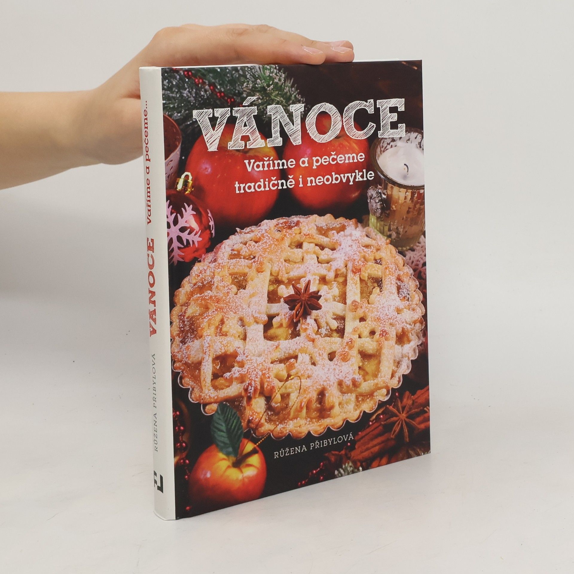 Růžena Přibylová Vánoce. Vaříme a pečeme tradičně i neobvykle