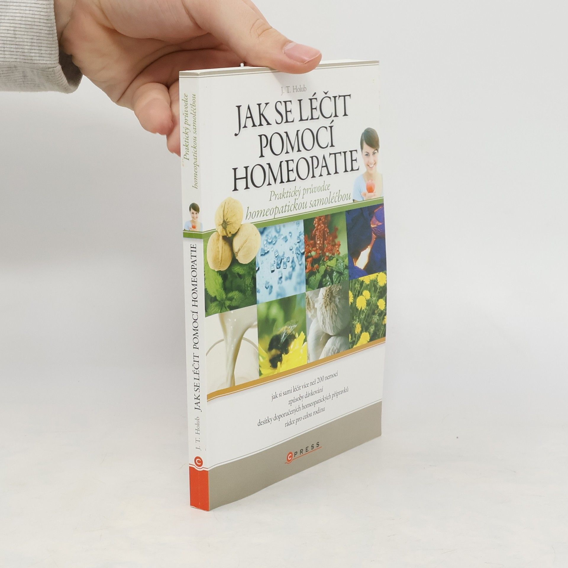 J. T. Holub Jak se léčit pomocí homeopatie. Praktický průvodce homeopatickou samoléčbou