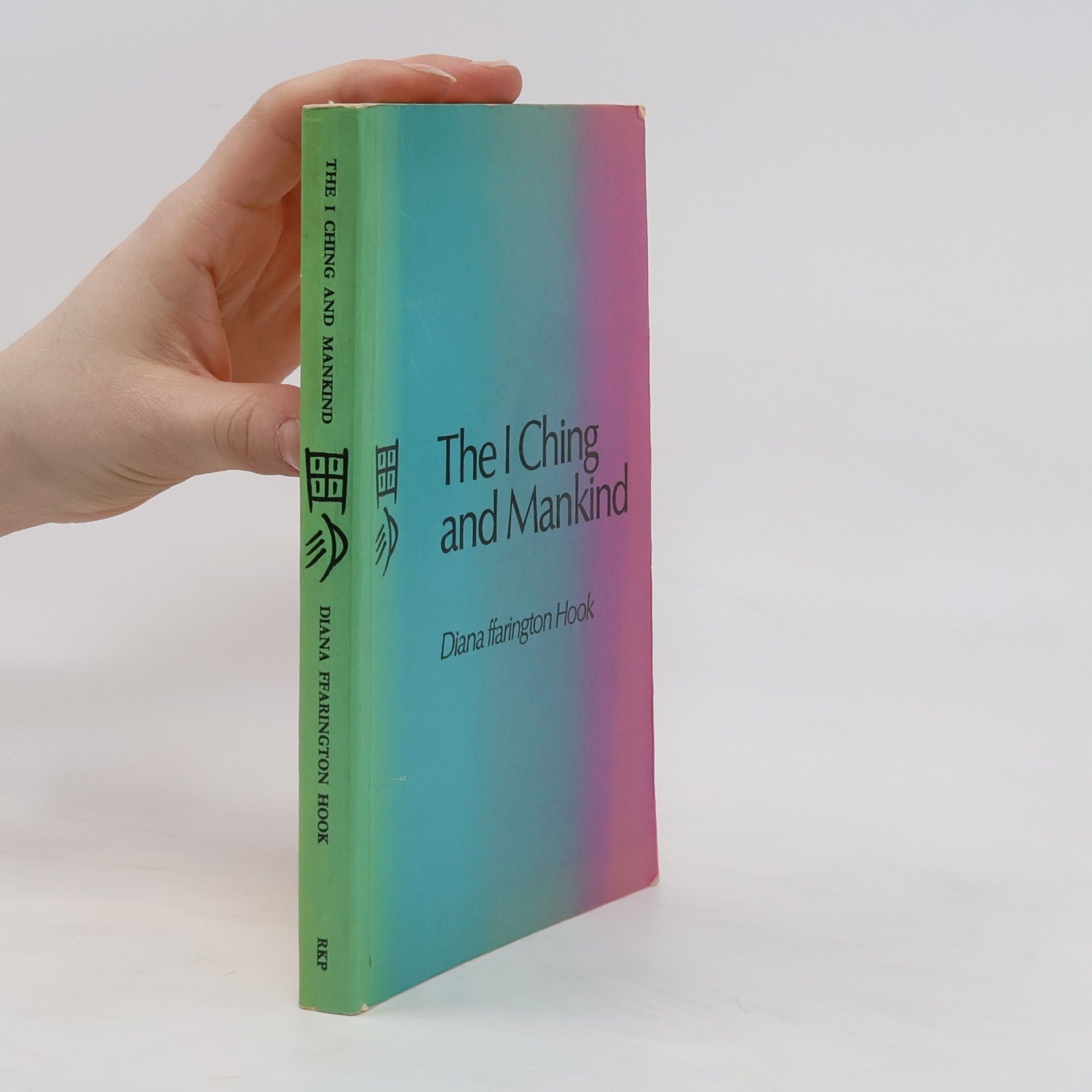 Diana Ffarington Hook The I Ching and Mankind