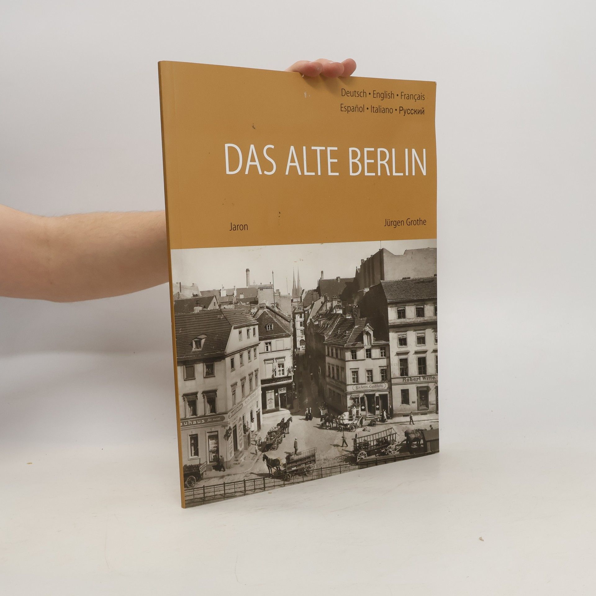 Jürgen Grothe Das alte Berlin